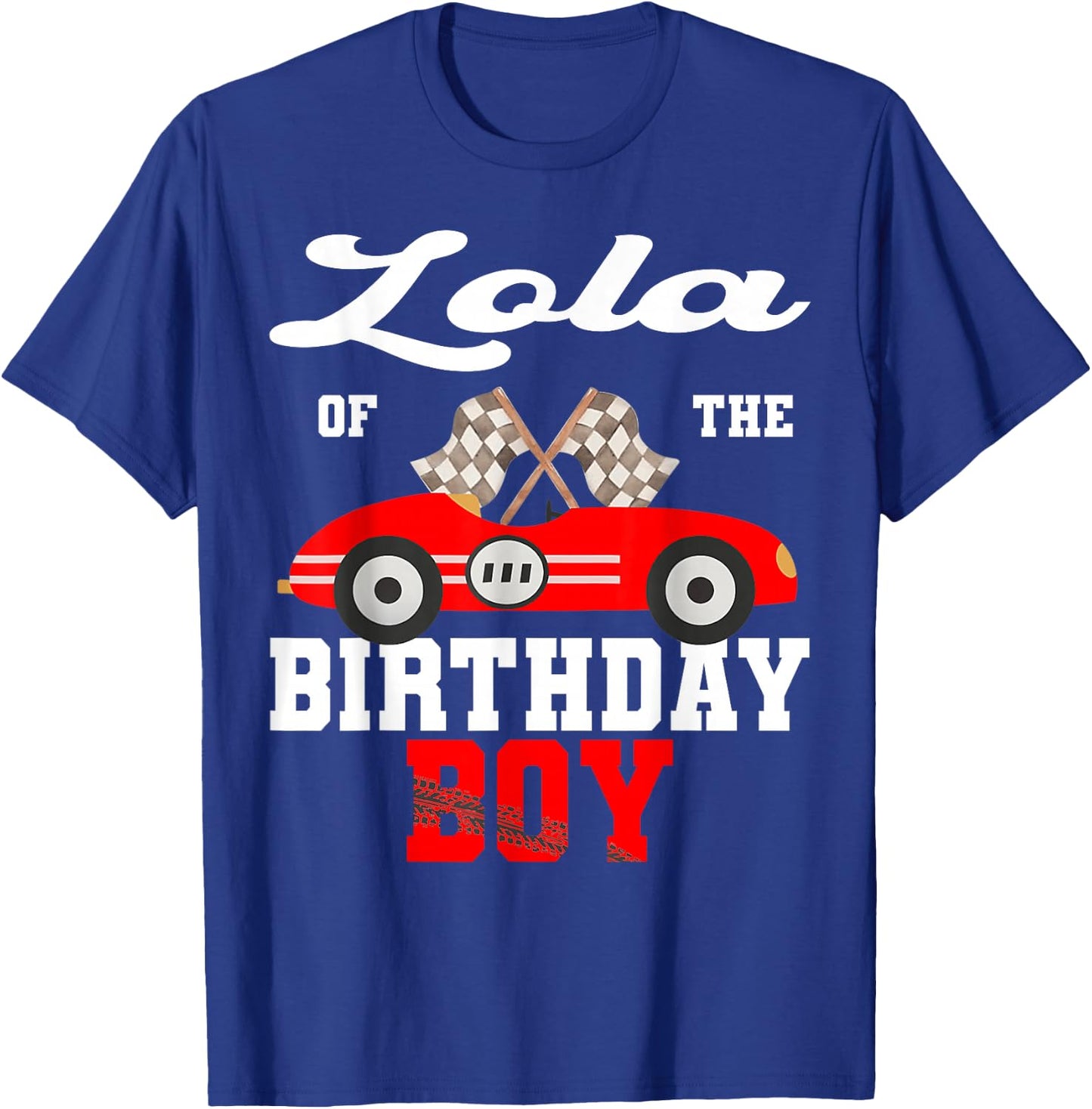 Race Car Lola of The Birthday Boy Racing Family T-Shirt - T-Shirt | Royal