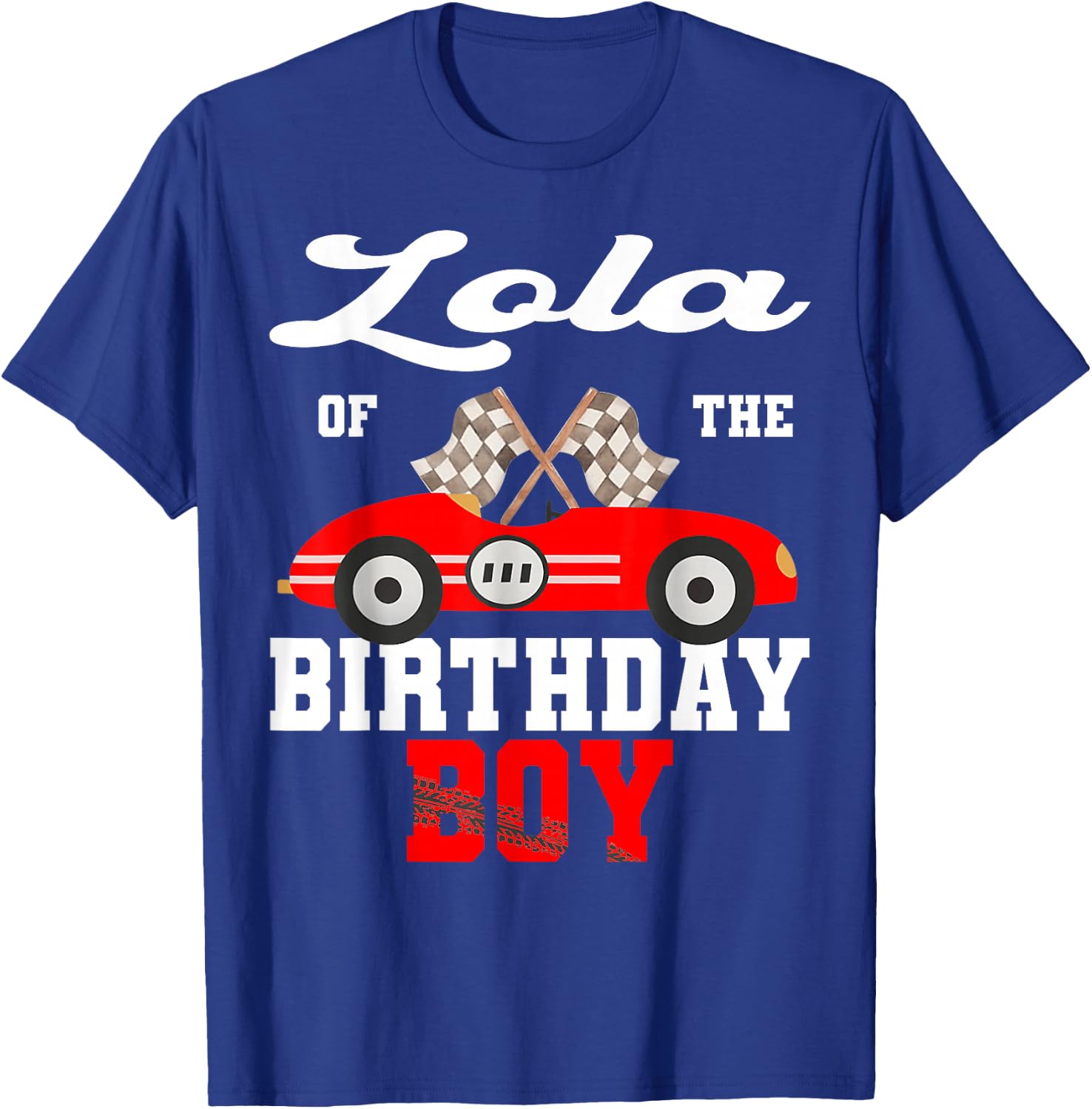 Race Car Lola of The Birthday Boy Racing Family T-Shirt - T-Shirt | Royal