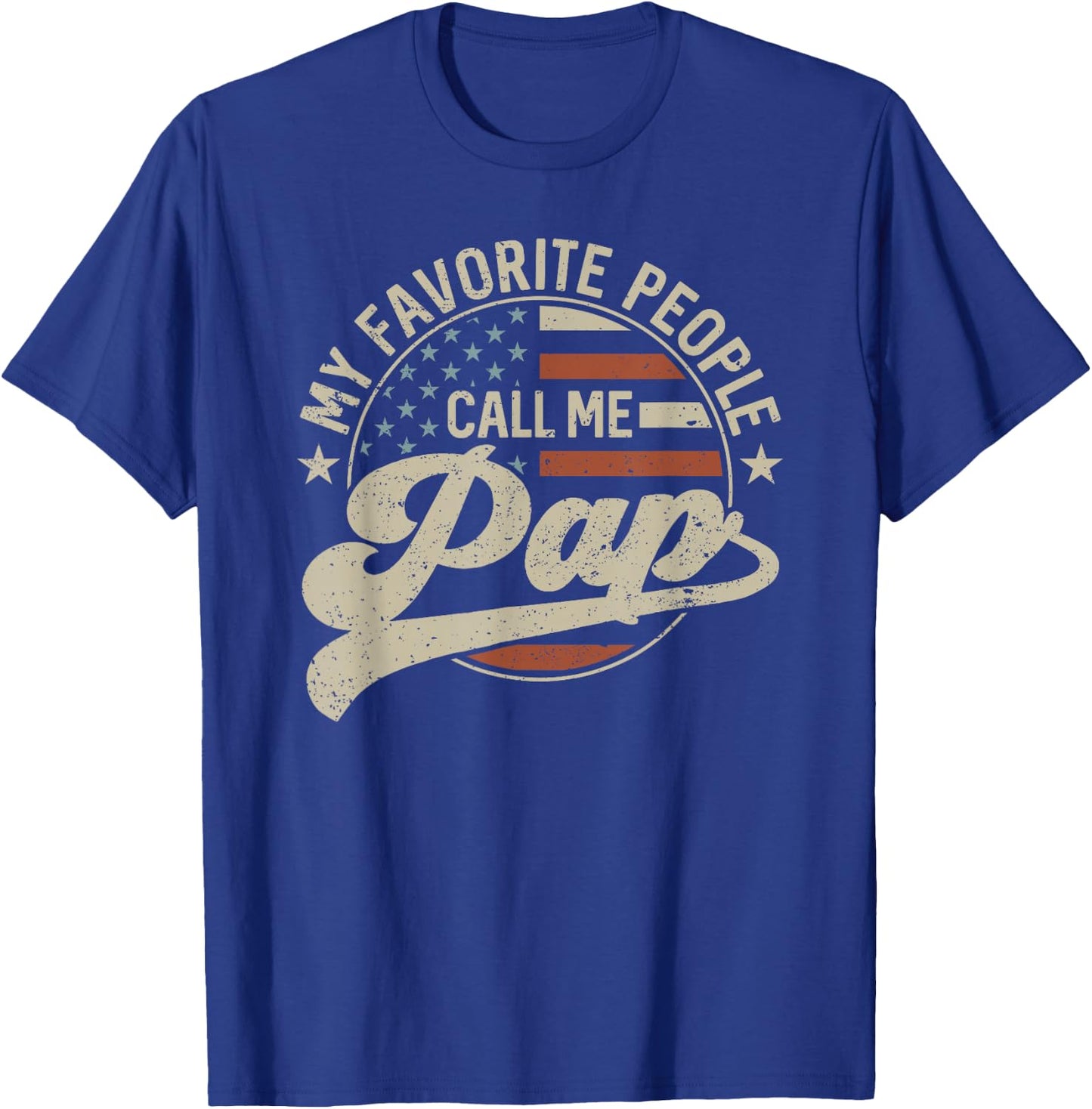 My Favorite People Call Me Pap Us Flag Father's Day T-Shirt - T-Shirt | Royal