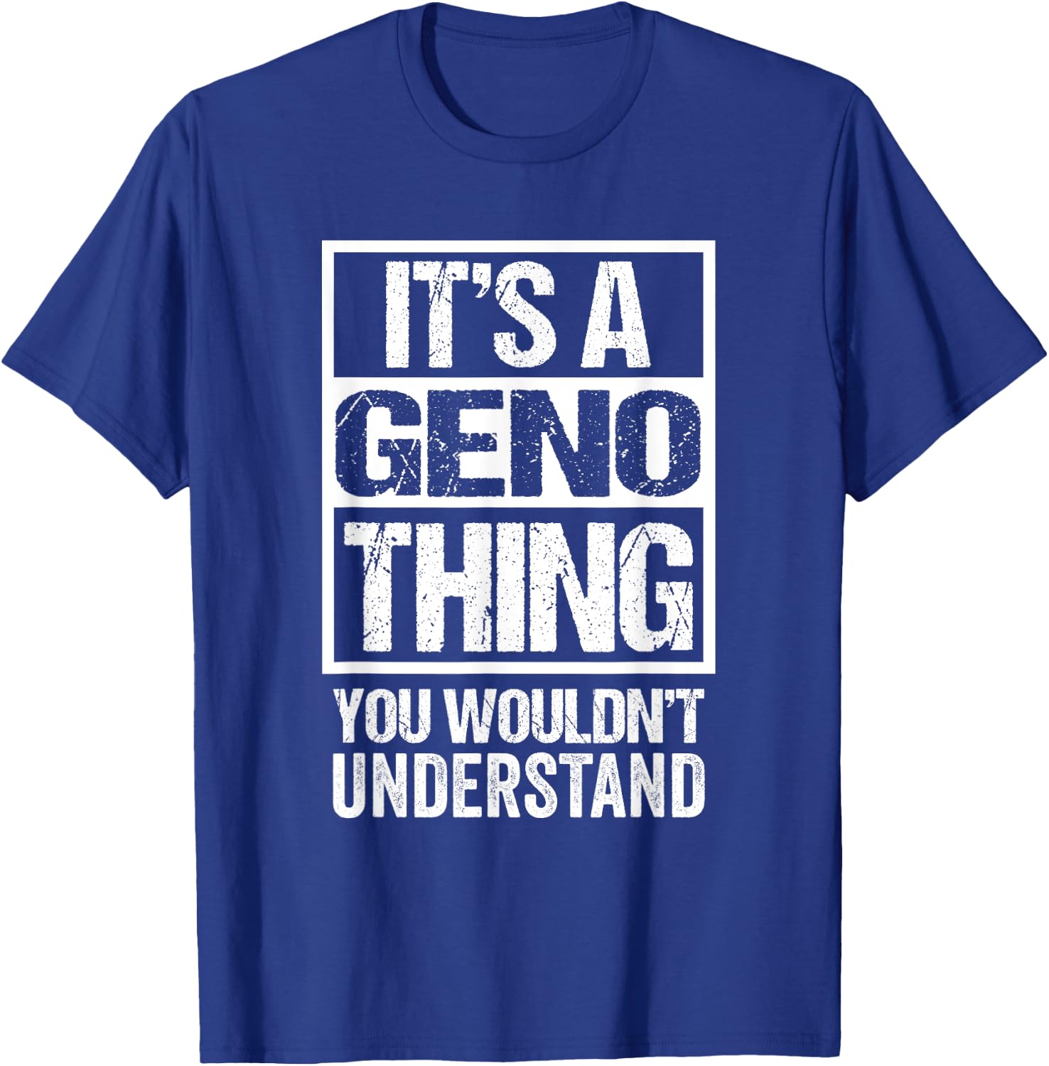 It's A Geno Thing You Wouldn't Understand First Name T-Shirt - T-Shirt | Royal