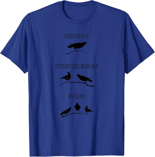 Conspiracy Attempted Murder - Murder Crow Pun Joke T-Shirt - T-Shirt | Royal