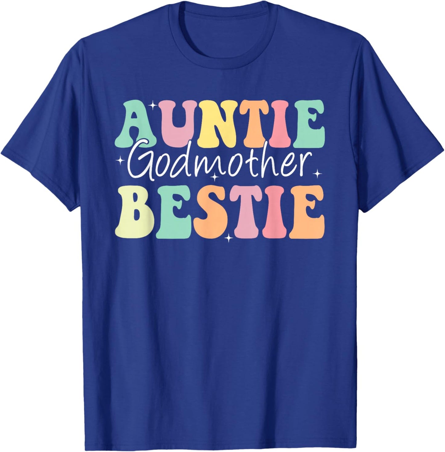Auntie Godmother Bestie Funny Aunt God Mother Bestie T-Shirt - T-Shirt | Royal