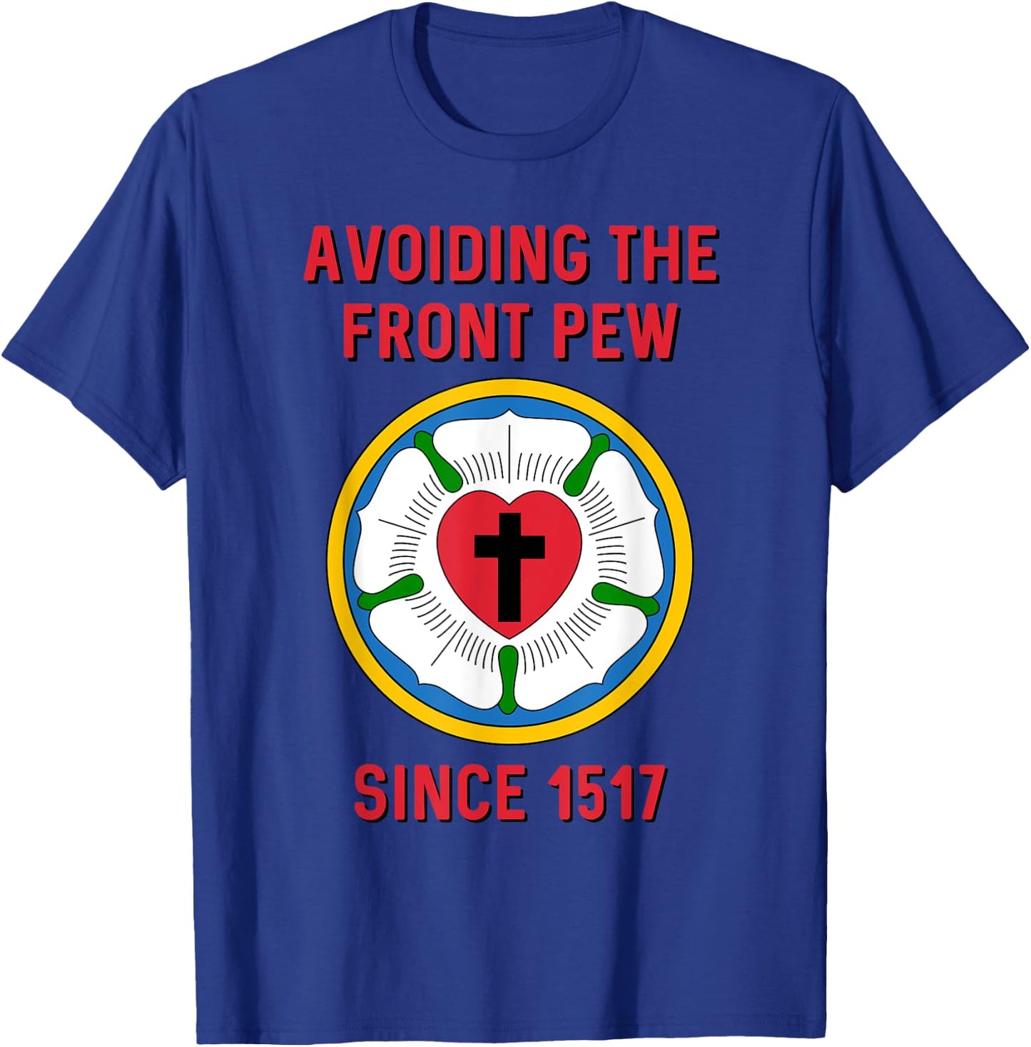 Lutheran Funny Humble 95 Theses Martin Luther Reformation T-Shirt - T-Shirt | Royal