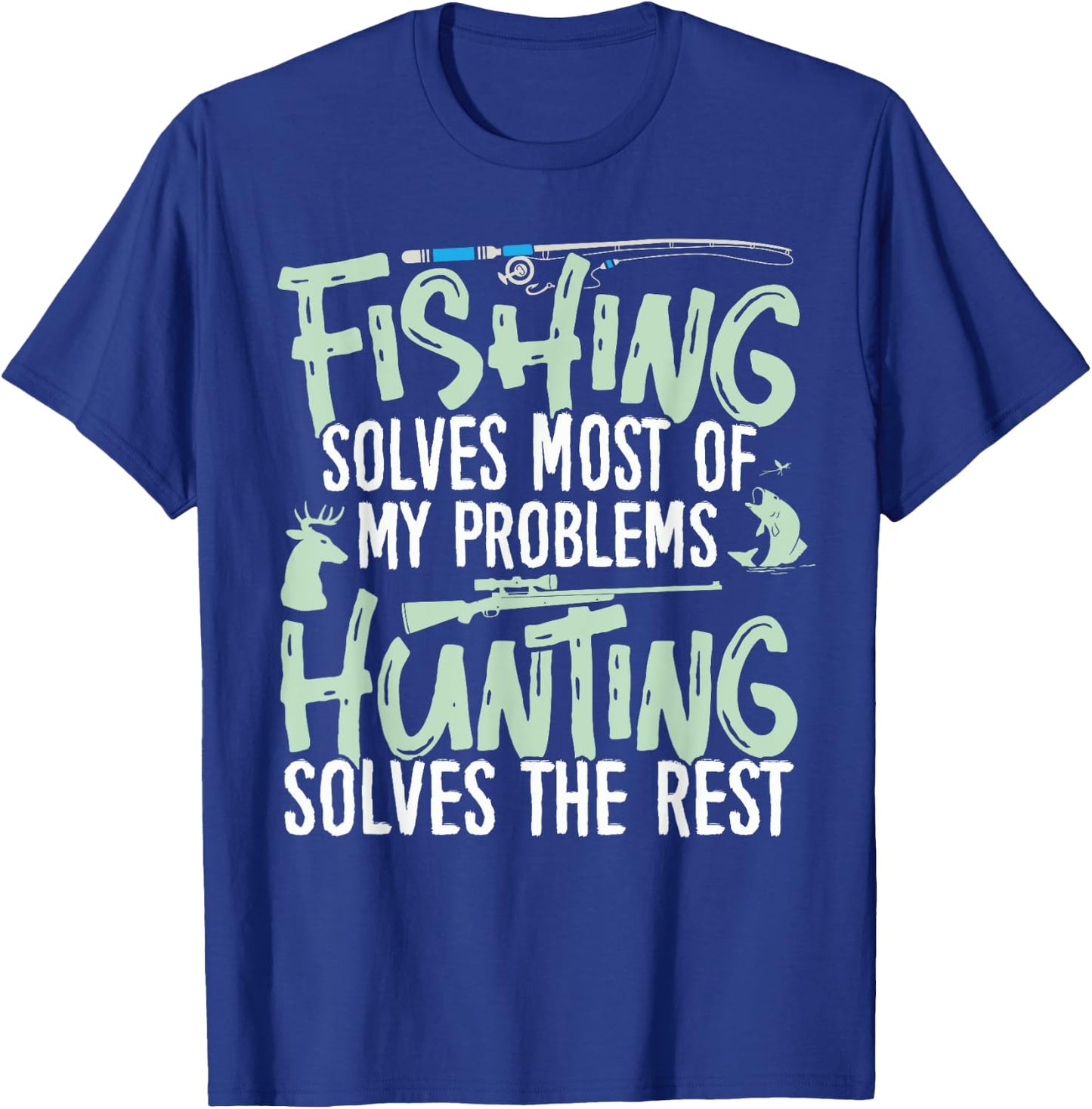 Funny Fishing & Hunting Shirts Fishing solves my Problems T-Shirt - T-Shirt | Royal