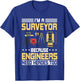 I’m A Surveyor Because Engineers Need Heroes Too T-Shirt - T-Shirt | Royal