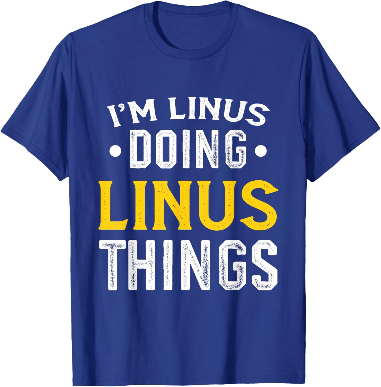Personalized First Name I'm Linus Doing Linus Things T-Shirt - T-Shirt | Royal