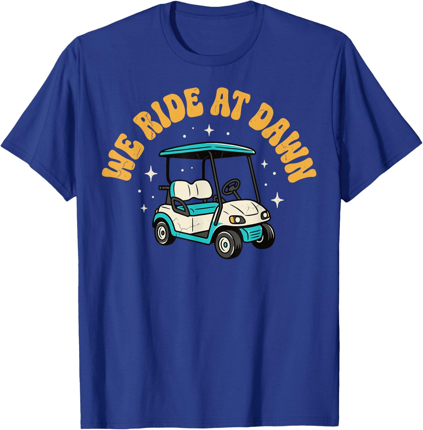 We Ride At Dawn Golf T-Shirt - T-Shirt | Royal