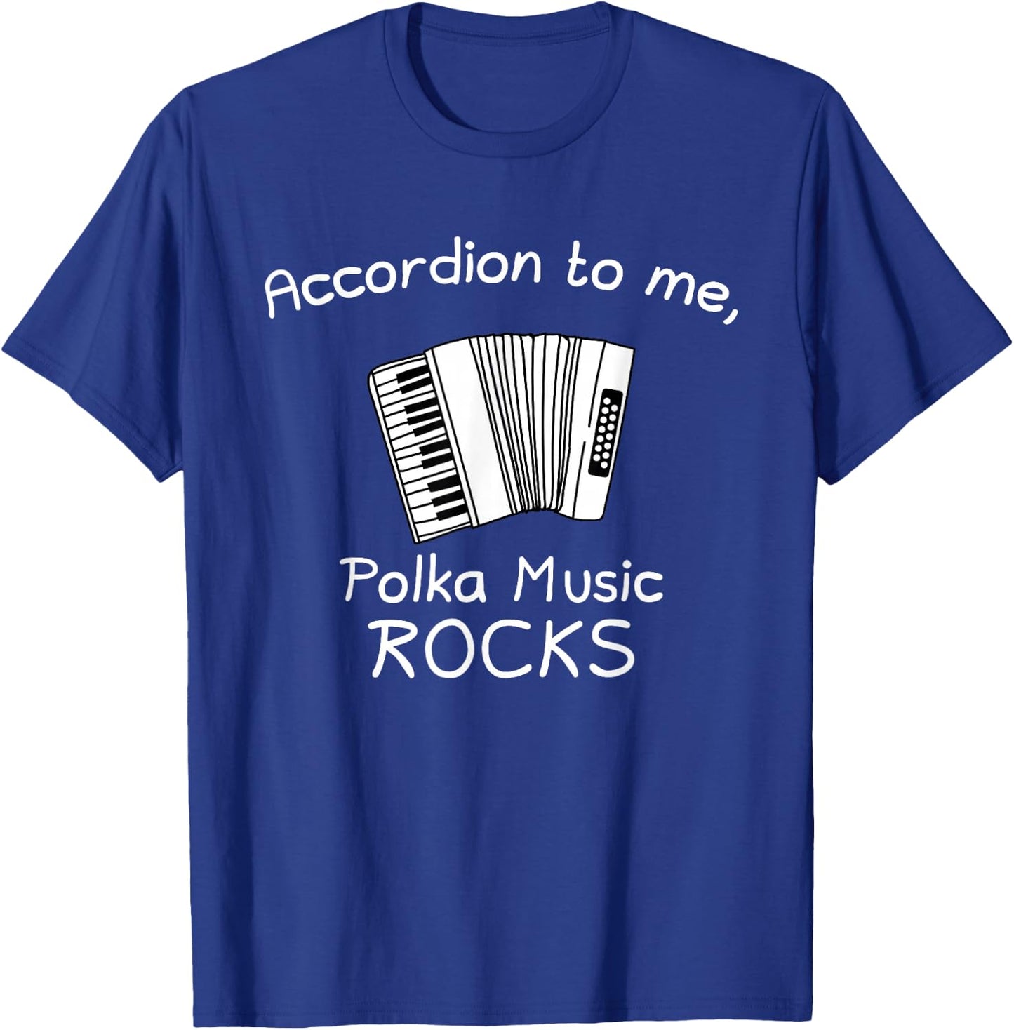 Polka Music T Shirt Accordion Polka Music Rocks Shirt Gift T-Shirt - T-Shirt | Royal