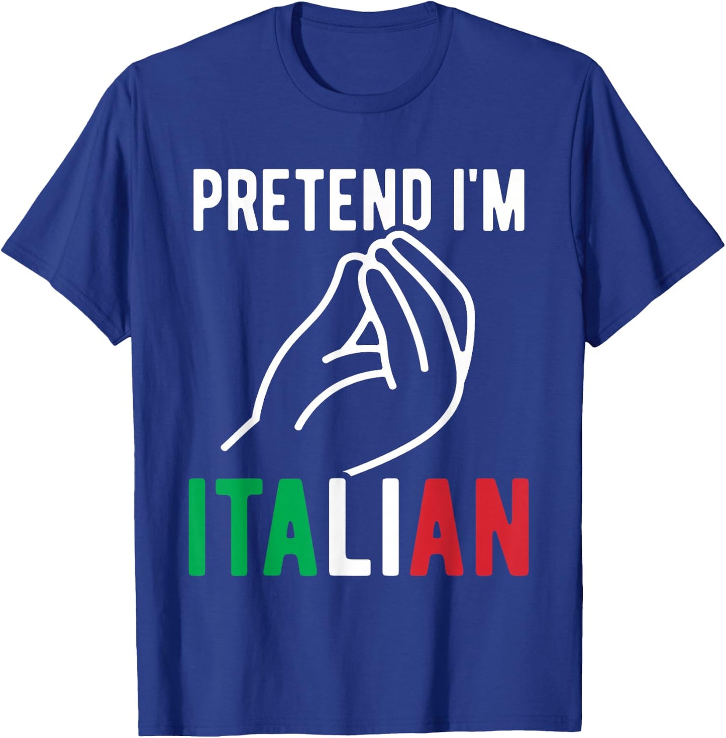 Pretend I'm Italian Costume Italy Funny Italian By Marriage T-Shirt - T-Shirt | Royal