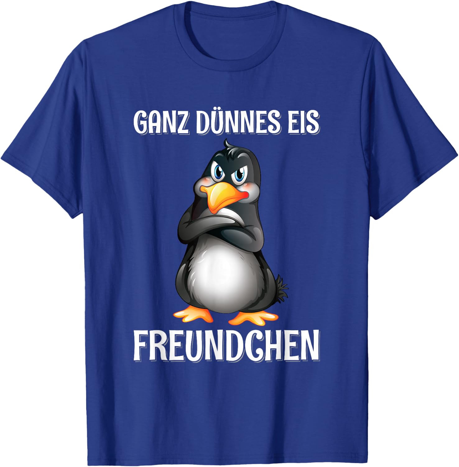 Ganz Dünnes Eis Freundchen Pinguin Genervt Lustig Spruch T-Shirt - T-Shirt | Royal