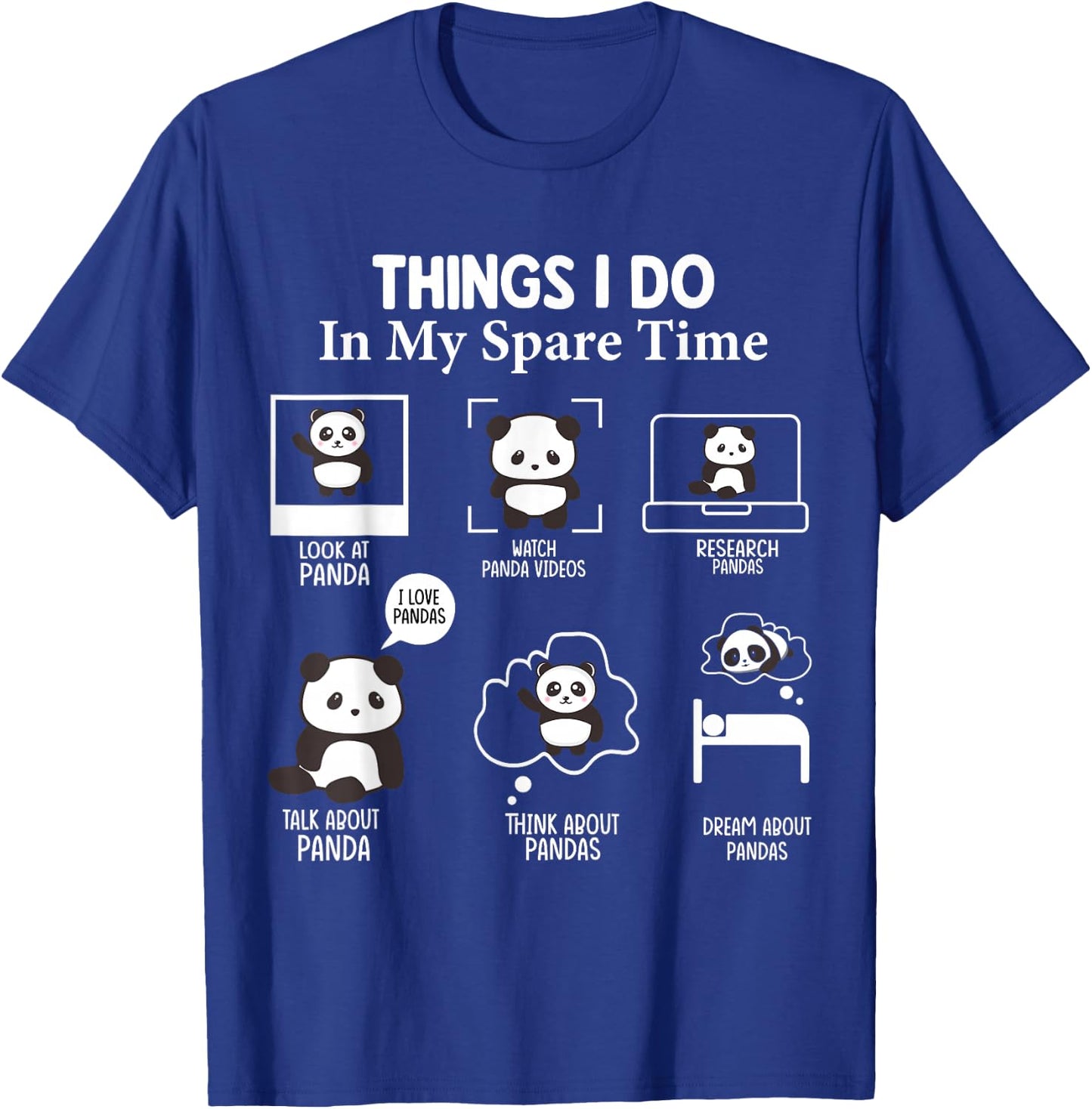 Things I Do In My Spare Time Look At Panda T-Shirt - T-Shirt | Royal