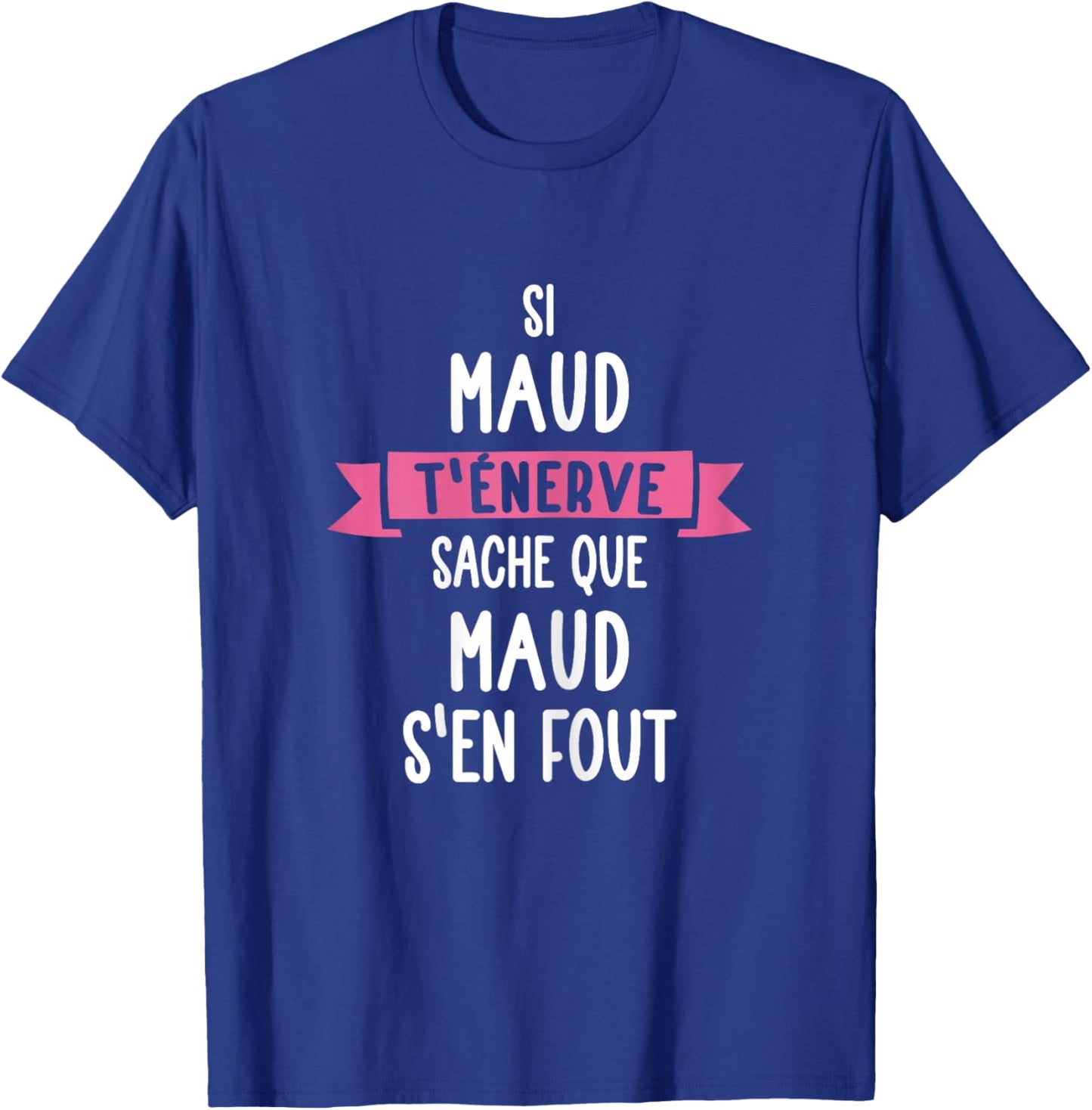Gift Woman Humour Name Personalised Maud , Black T-Shirt - T-Shirt | Royal