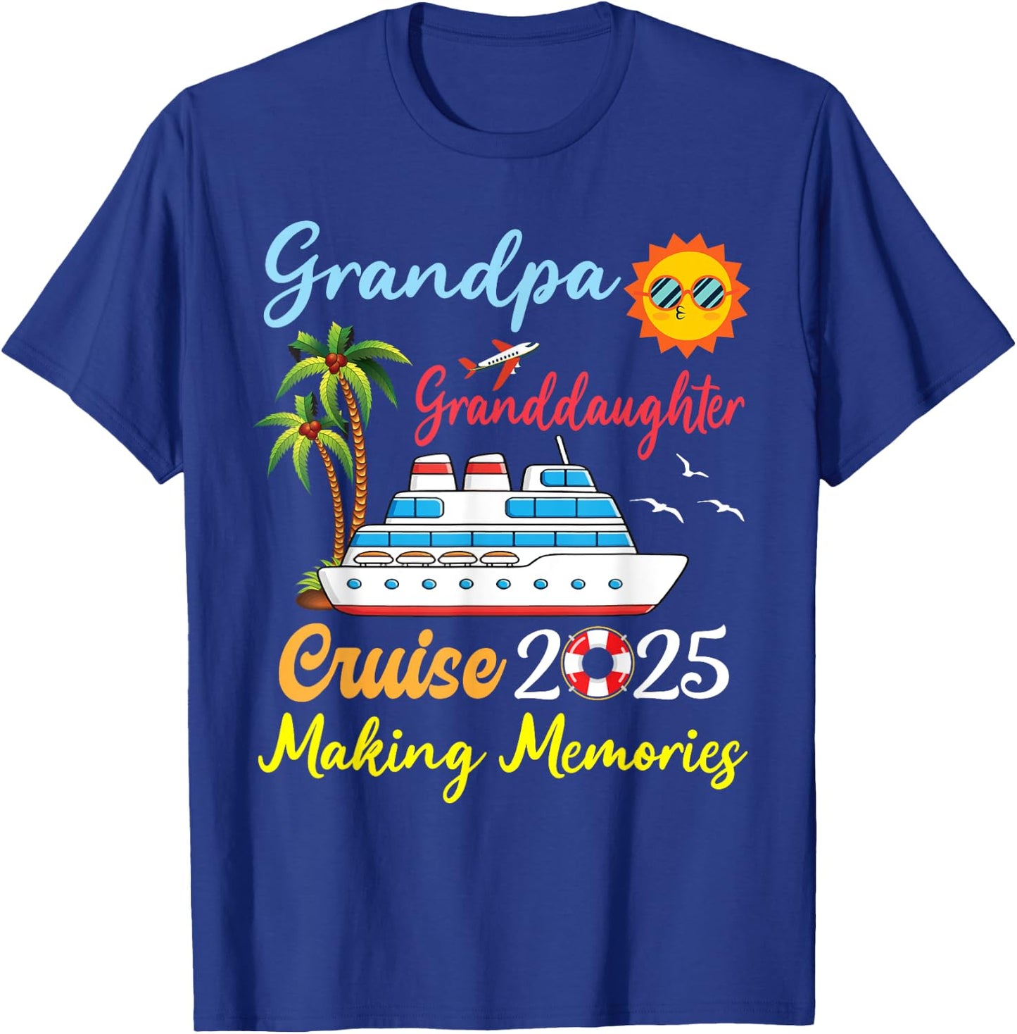Grandpa Granddaughter Cruise 2025 Making Memories Vacation T-Shirt - T-Shirt | Royal