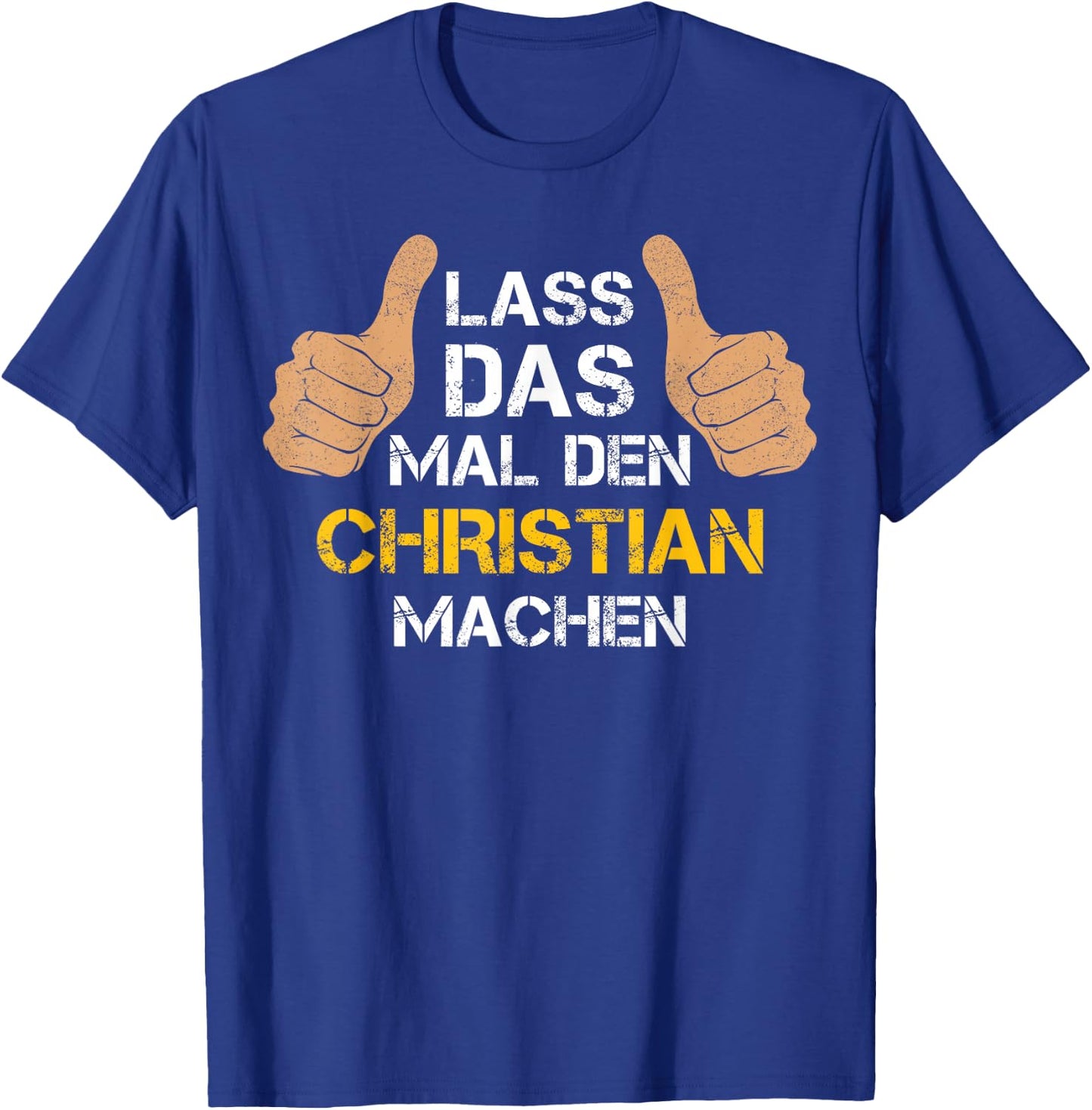 First Name Christian with German Text "Lass das mal den Christian machen, black T-Shirt - T-Shirt | Royal