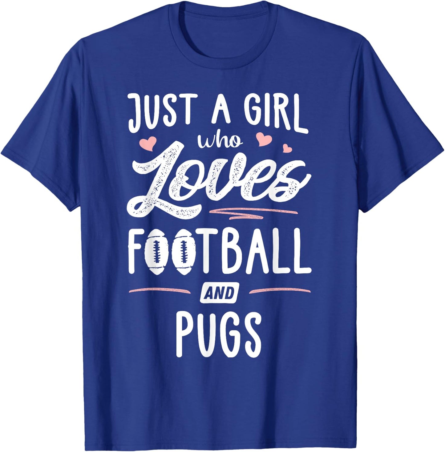 Just A Girl Who Loves Football And Pugs Gift Women T-Shirt - T-Shirt | Royal