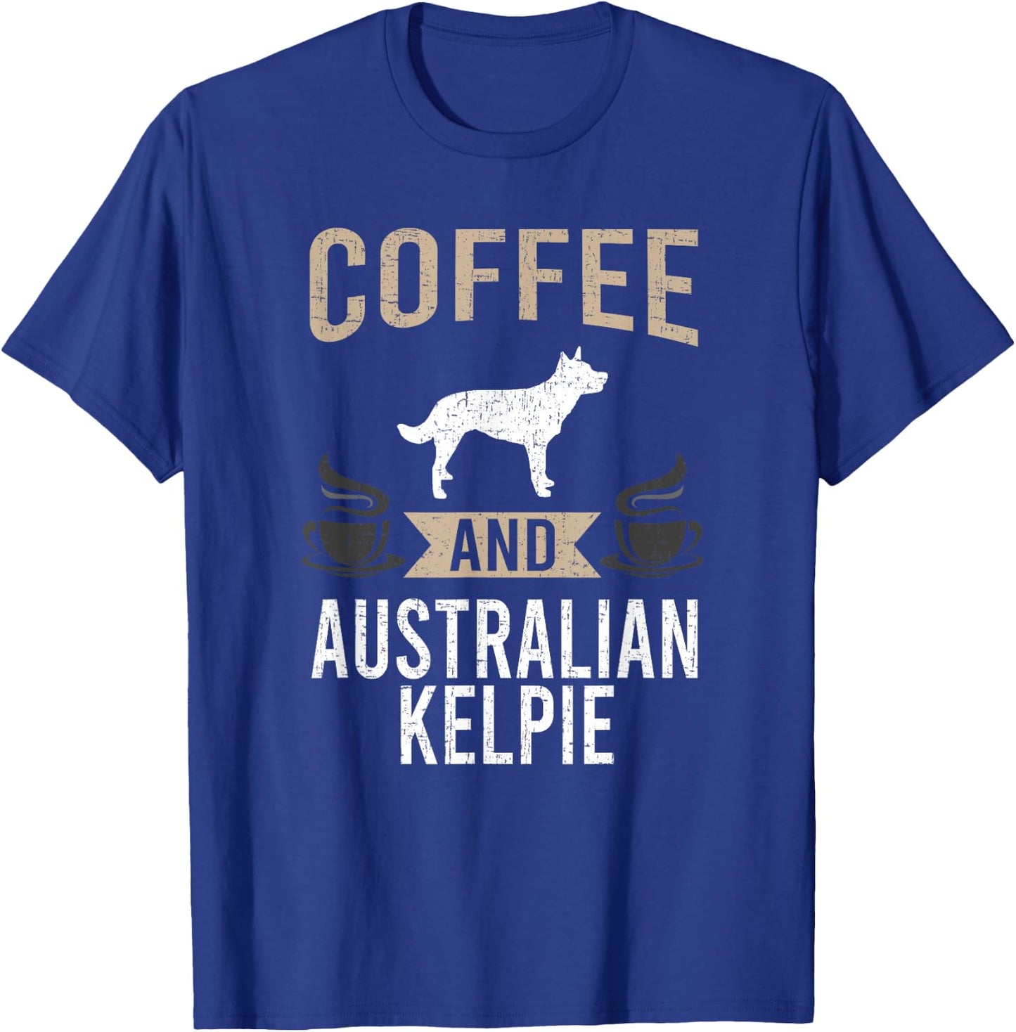Coffee and Australian Kelpie Dog Lover T-Shirt - T-Shirt | Royal