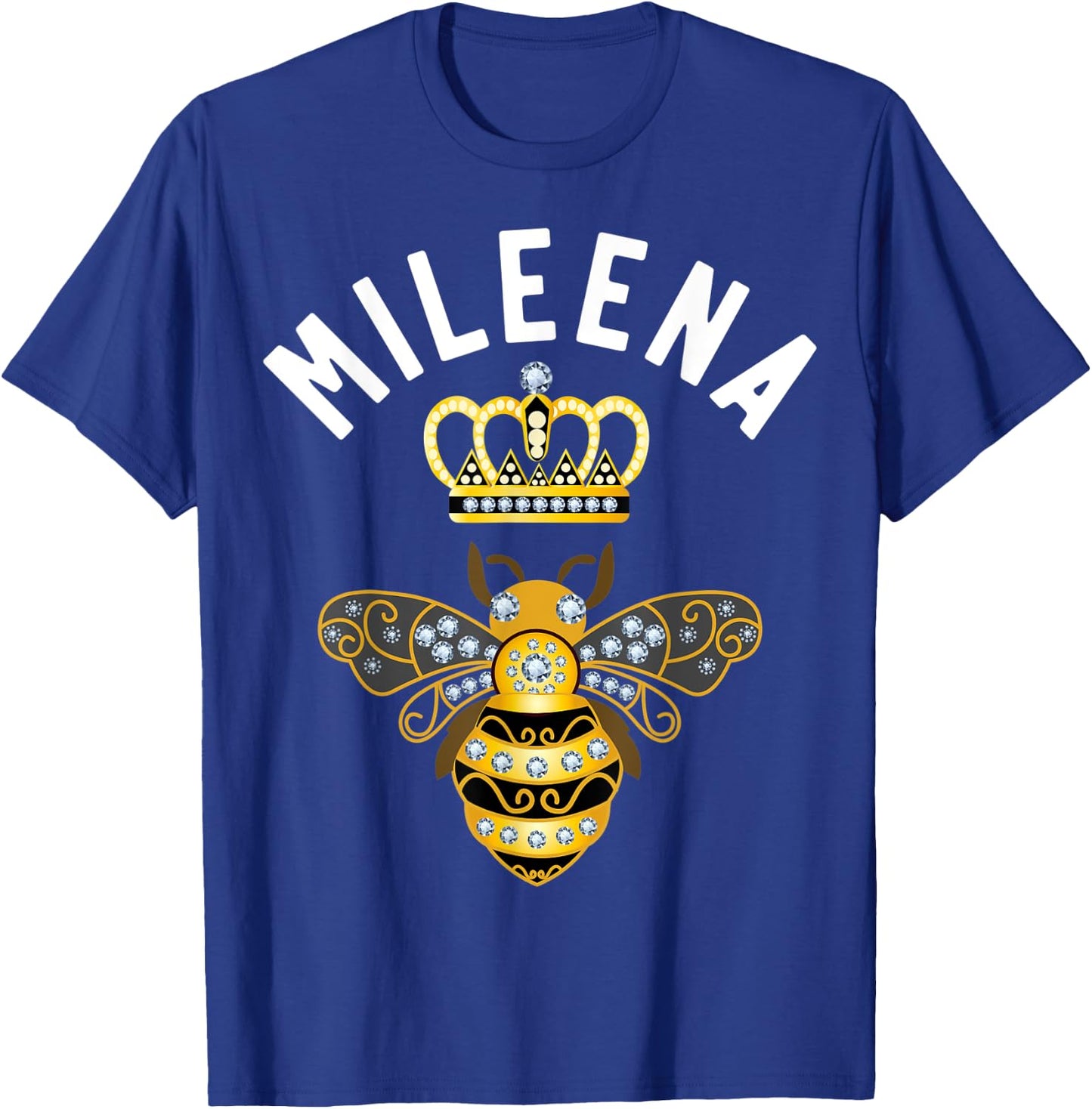 Mileena Name Mileena Birthday Gifts Queen Crown Bee Mileena T-Shirt - T-Shirt | Royal