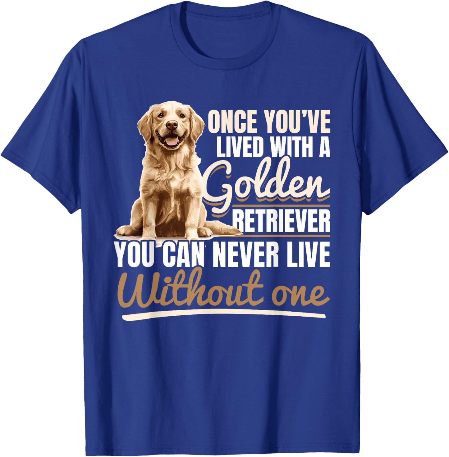 Golden Retriever Dog Breed Once you´ve lived with a Golden Women Kids T-Shirt - T-Shirt | Royal