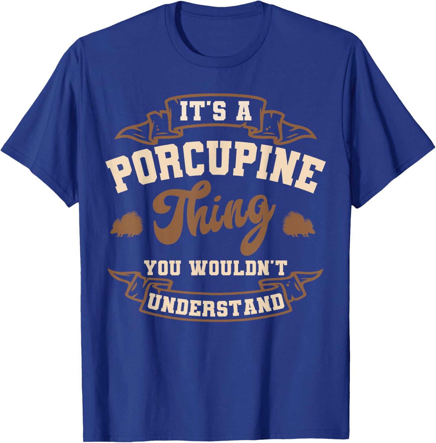 Porcupine Owner Spines Veterinarian Quill Pig Rodent T-Shirt - T-Shirt | Royal