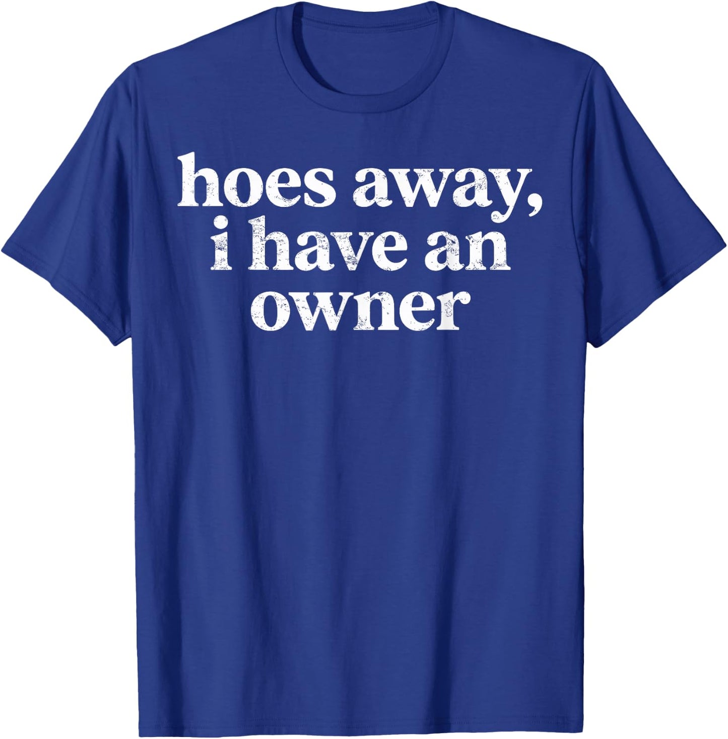 Funny Relationship Humor T-Shirt - T-Shirt | Royal