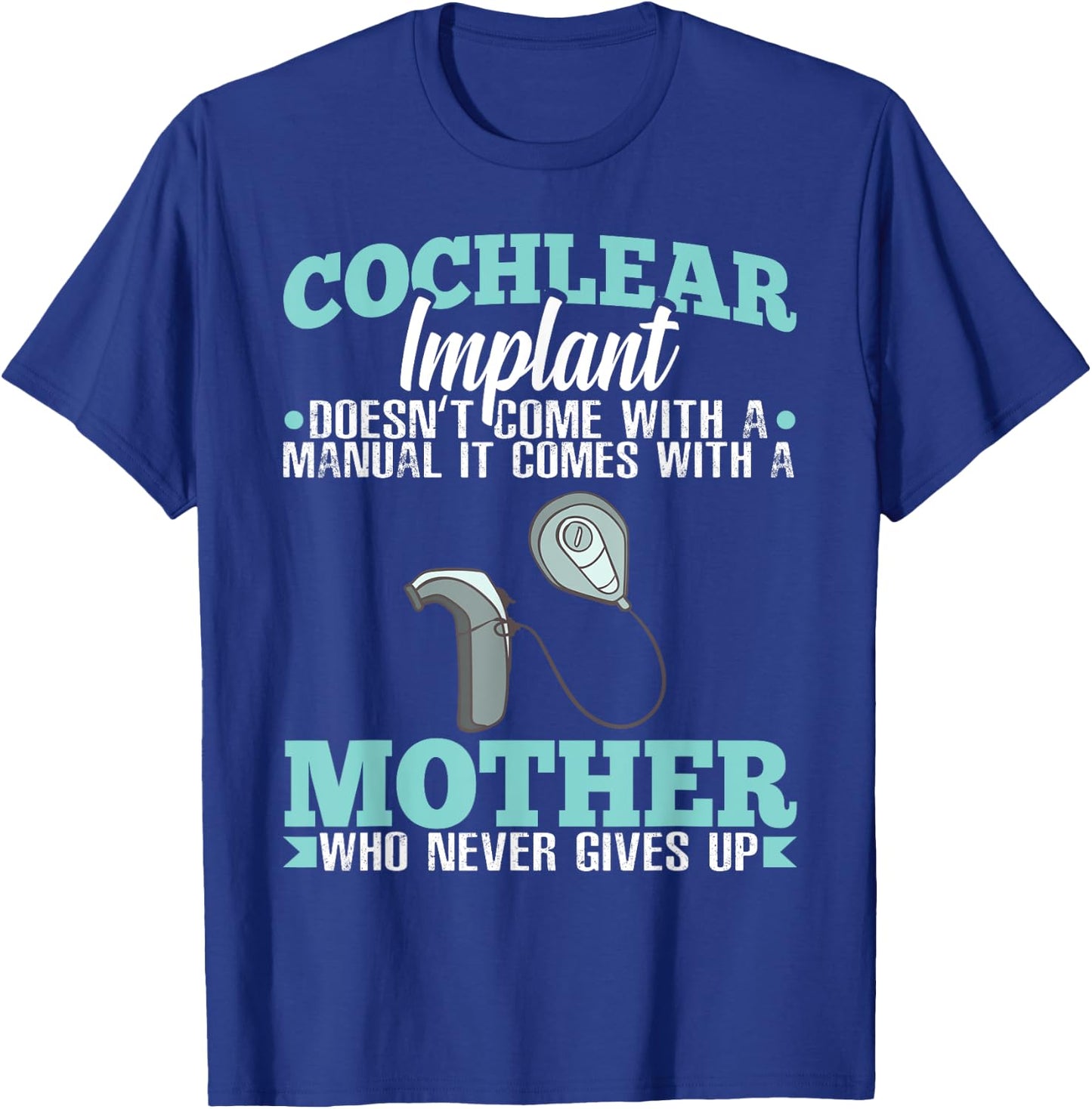 Cochlear Implant Heairing Aid Sound Device T-Shirt - T-Shirt | Royal