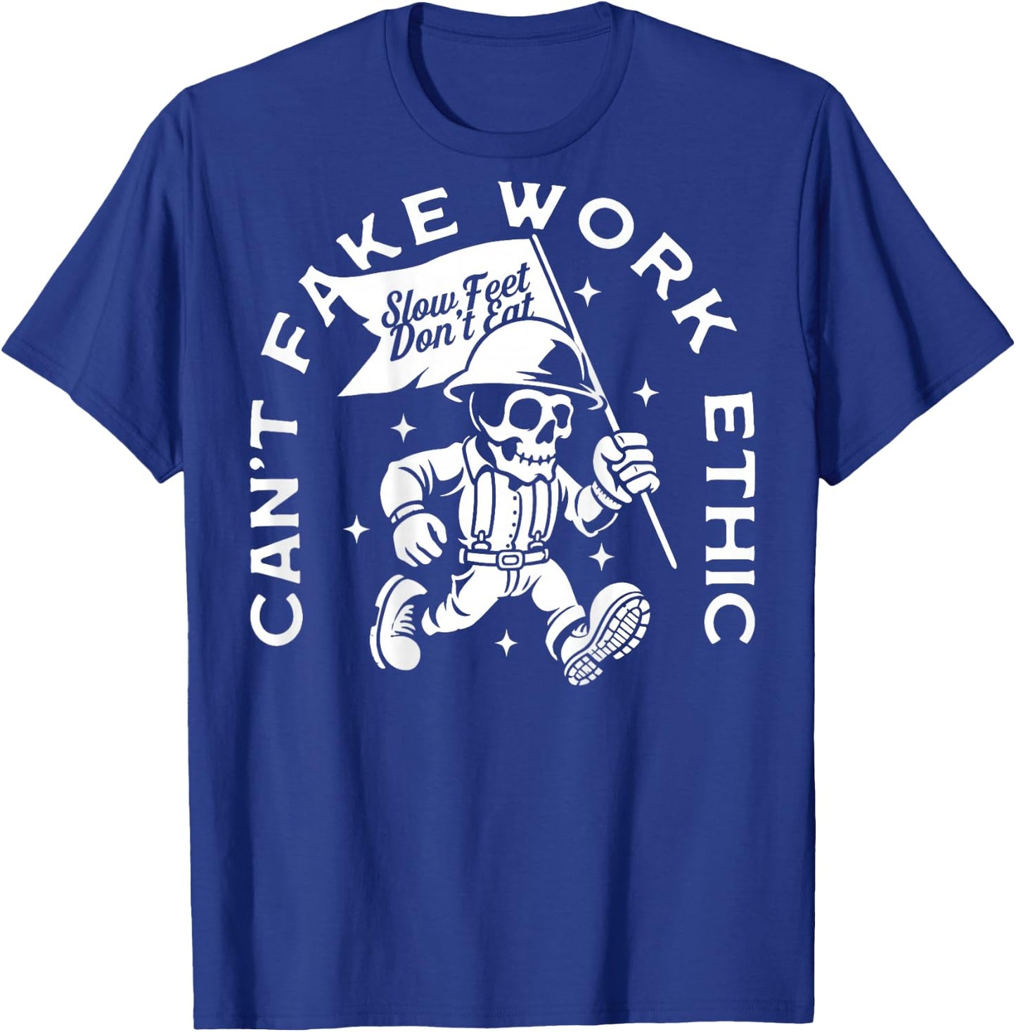 Can’t Fake Work Ethic - Blue Collar Worker (On Back) T-Shirt - T-Shirt | Royal