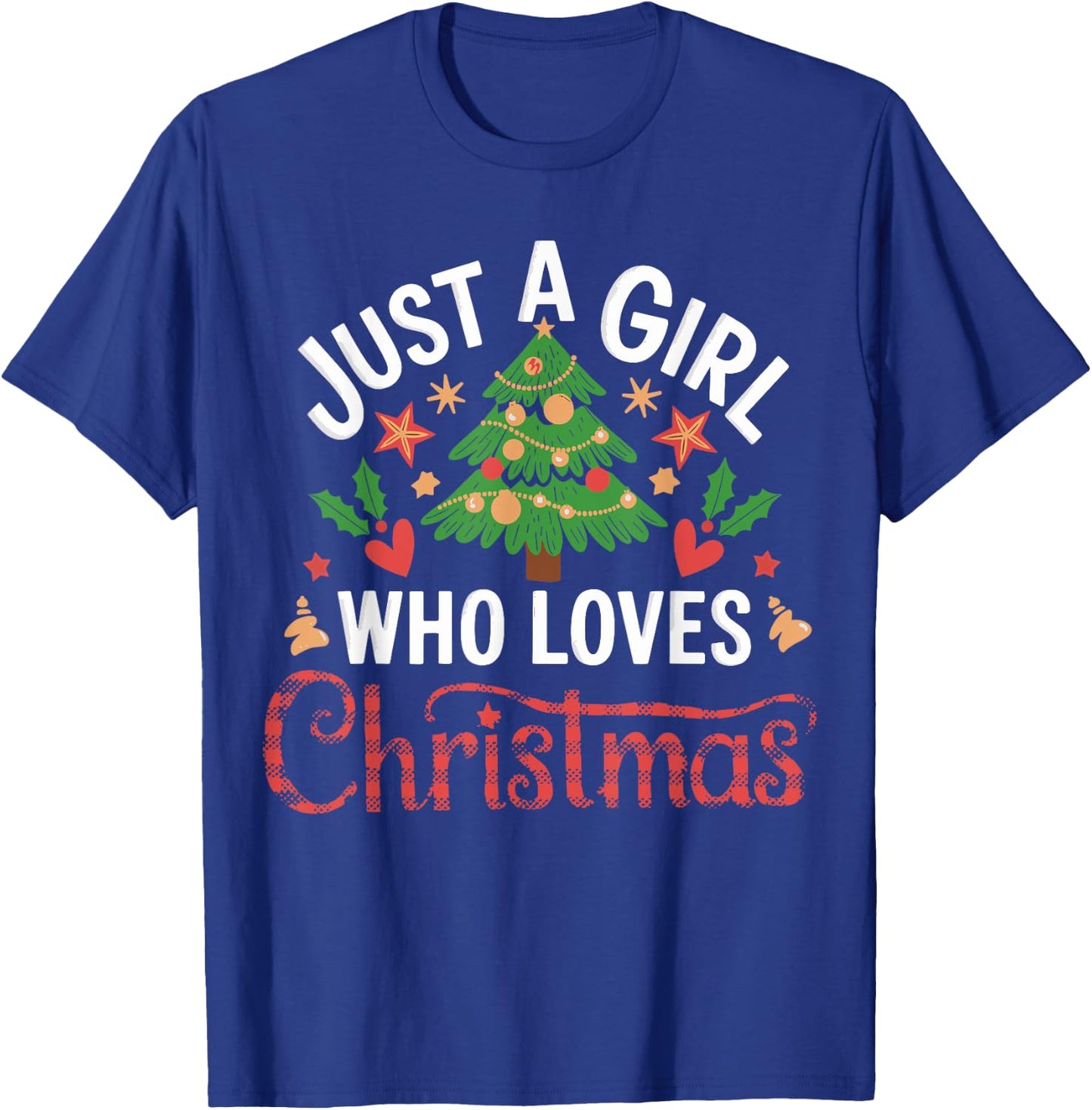 Just a Girl who Loves Christmas T-Shirt - T-Shirt | Royal