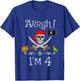 Arrgh I'm 4 Pirate Birthday 4 Year Old T-Shirt - T-Shirt | Royal