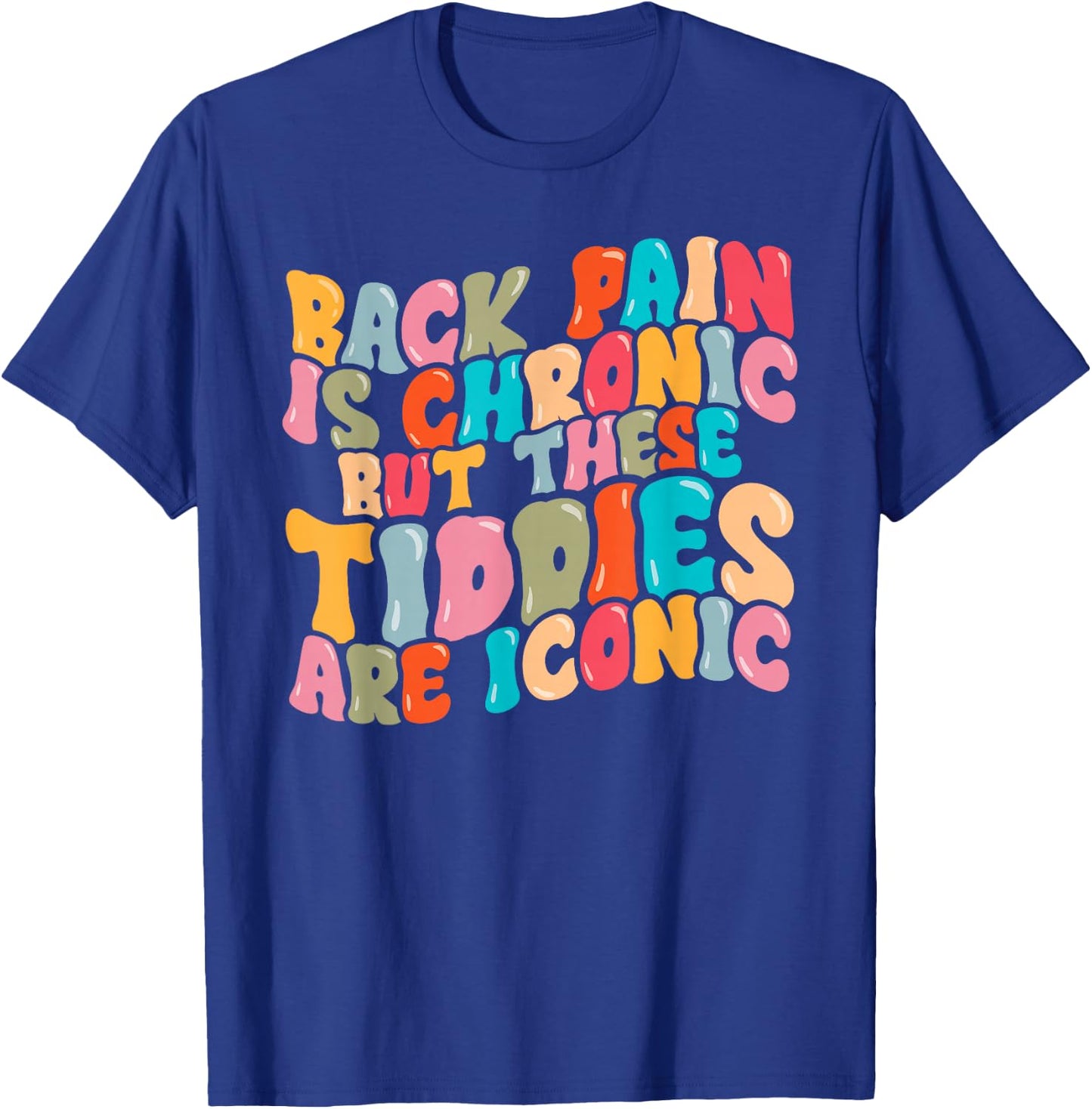 Funny Back Pain Is Chronic But This , black T-Shirt - T-Shirt | Royal