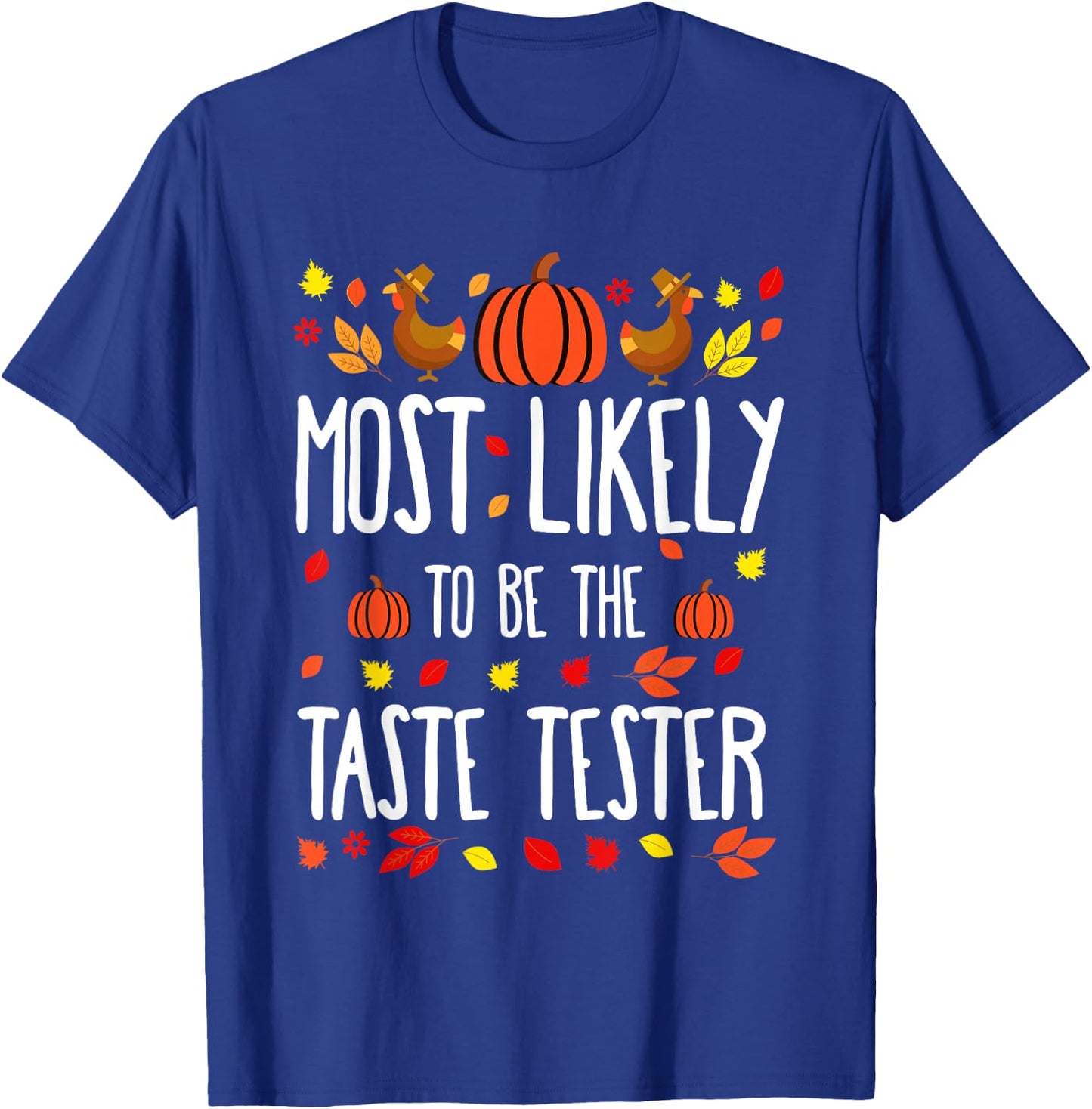 Most Likely To Be Taste Tester Family Matching Thanksgiving T-Shirt - T-Shirt | Royal