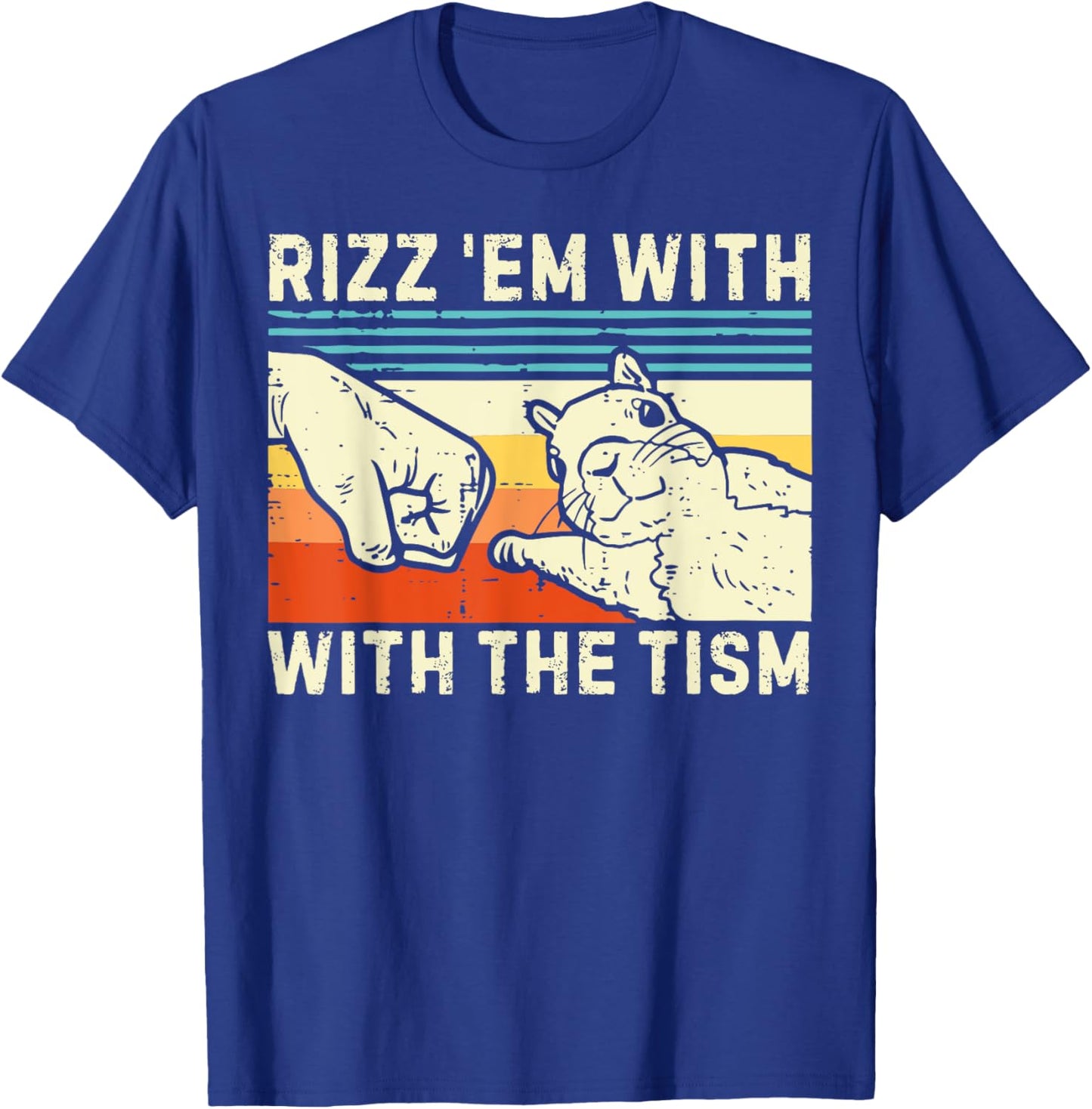 Rizz Em with The Tism Rizzler Joke Meme Rizzling Squirrel T-Shirt - T-Shirt | Royal