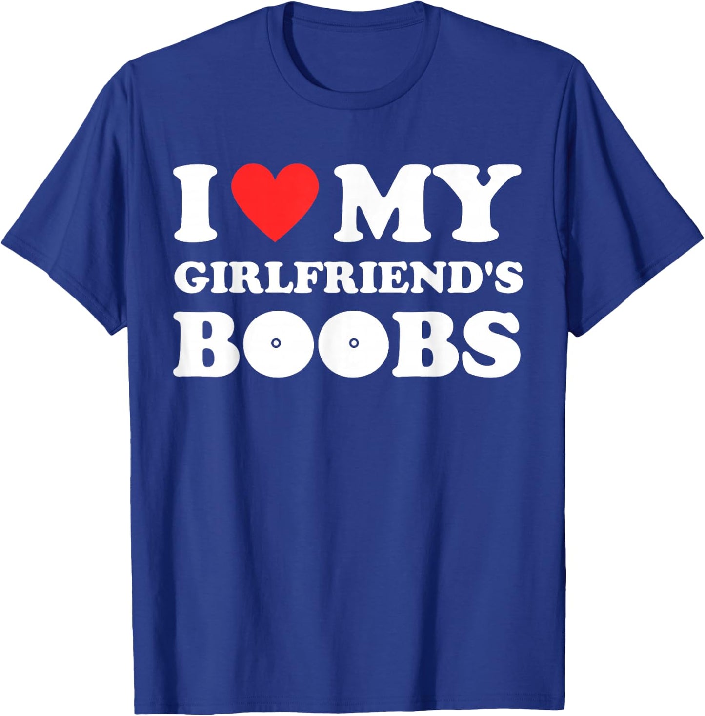 I love my girlfriend's funny tits with red and hot breasts heart shaped T-Shirt - T-Shirt | Royal