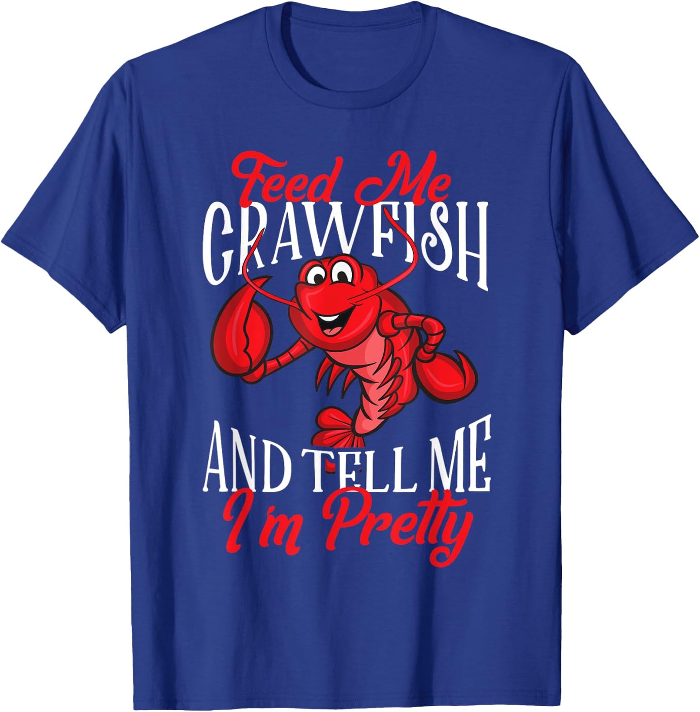 Funny Crawfish Design Men Seafood Crawfish Lover T-Shirt - T-Shirt | Royal