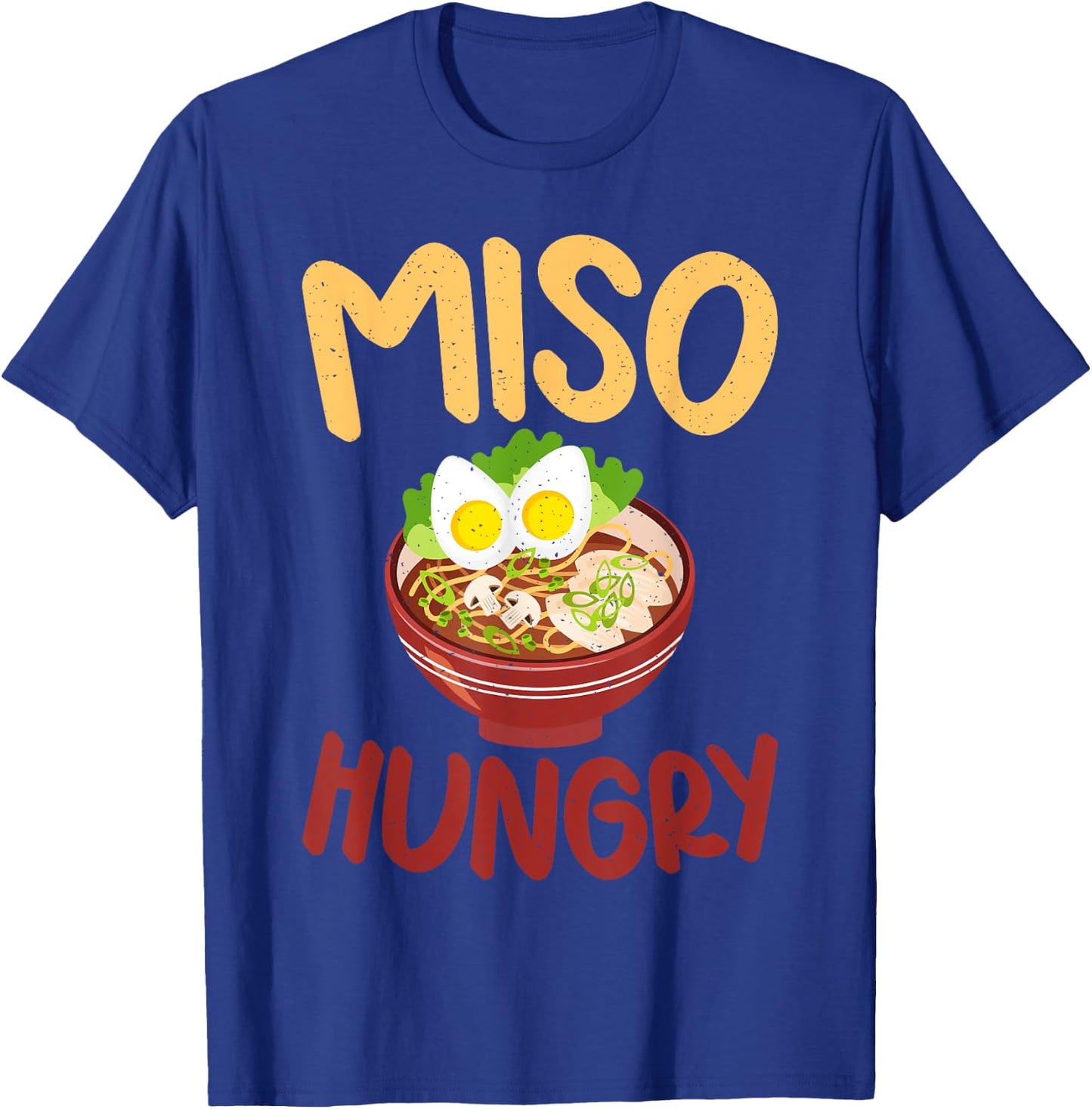 Miso Hungry Soup Lover T-Shirt - T-Shirt | Royal