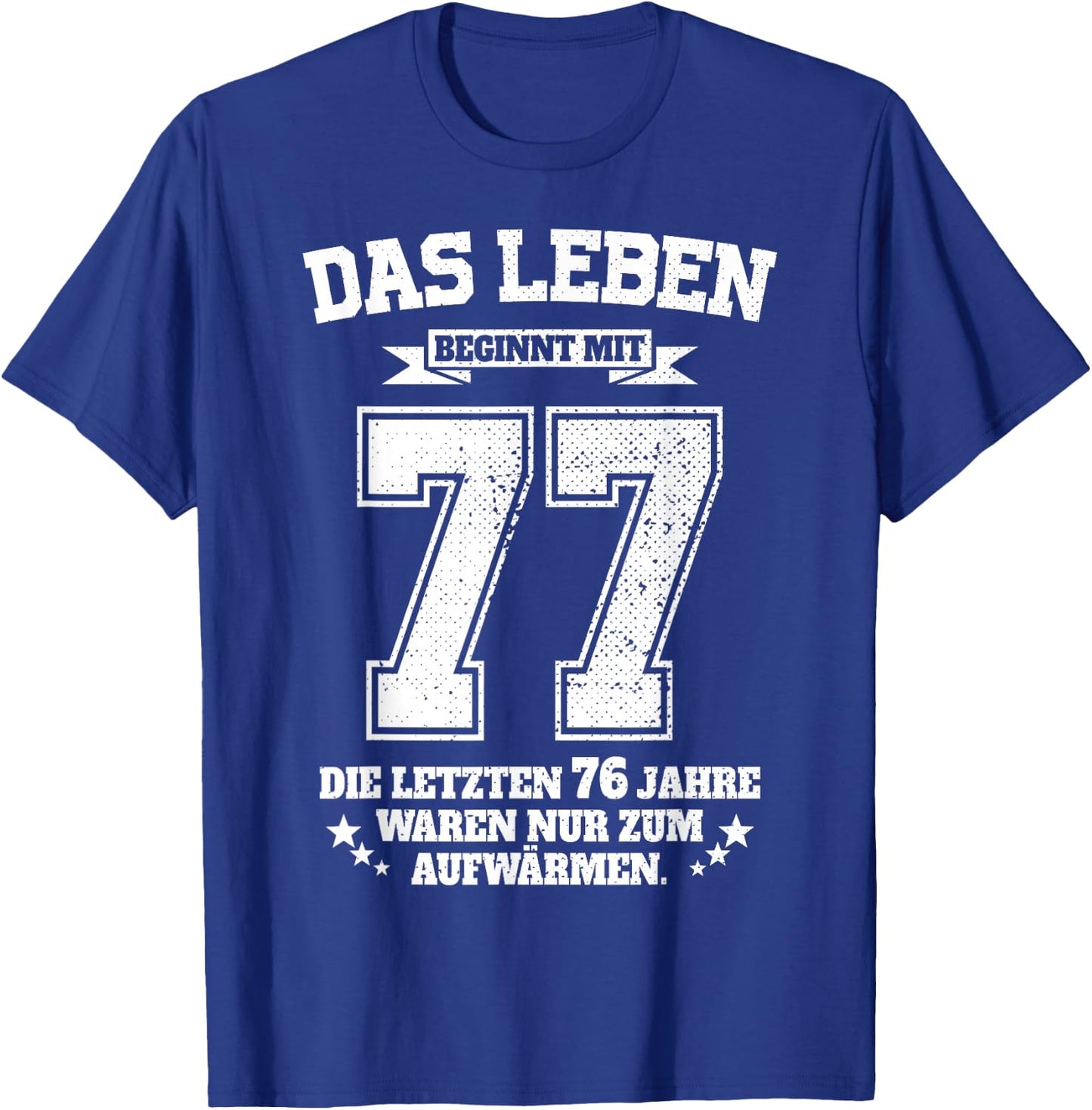 77th Birthday Man Woman Das Leben Beginnt Mit 77 Jahre , black T-Shirt - T-Shirt | Royal