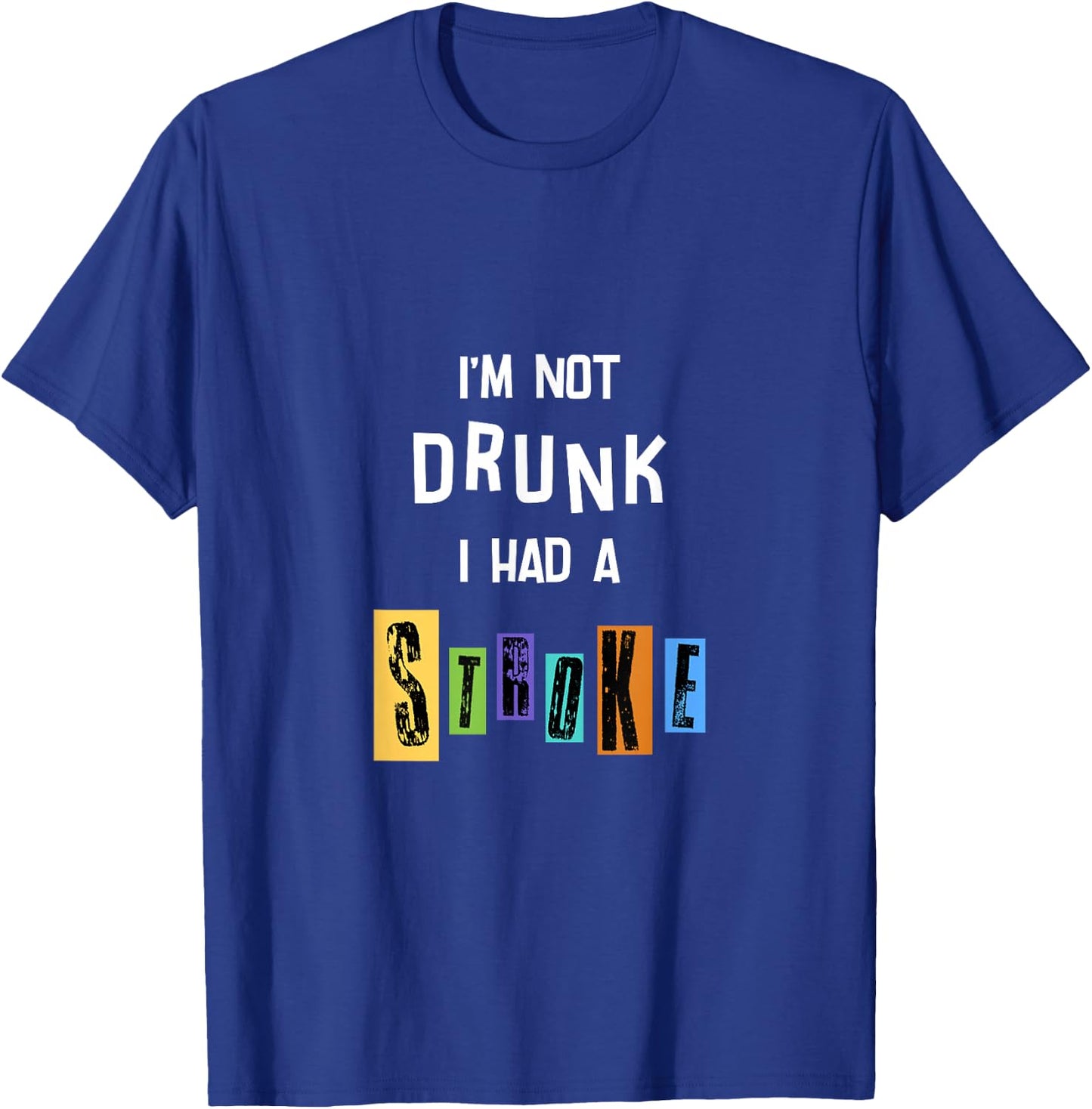 I’m not drunk I had a stroke T-Shirt - T-Shirt | Royal