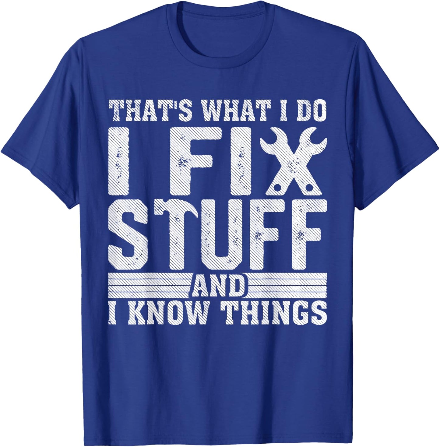 I Fix Stuff Funny Mechanic Engineer Handyman Father's Day T-Shirt - T-Shirt | Royal