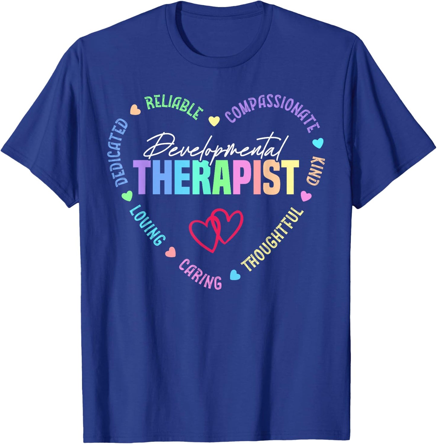 Developmental Therapist Appreciation Heart T-Shirt - T-Shirt | Royal