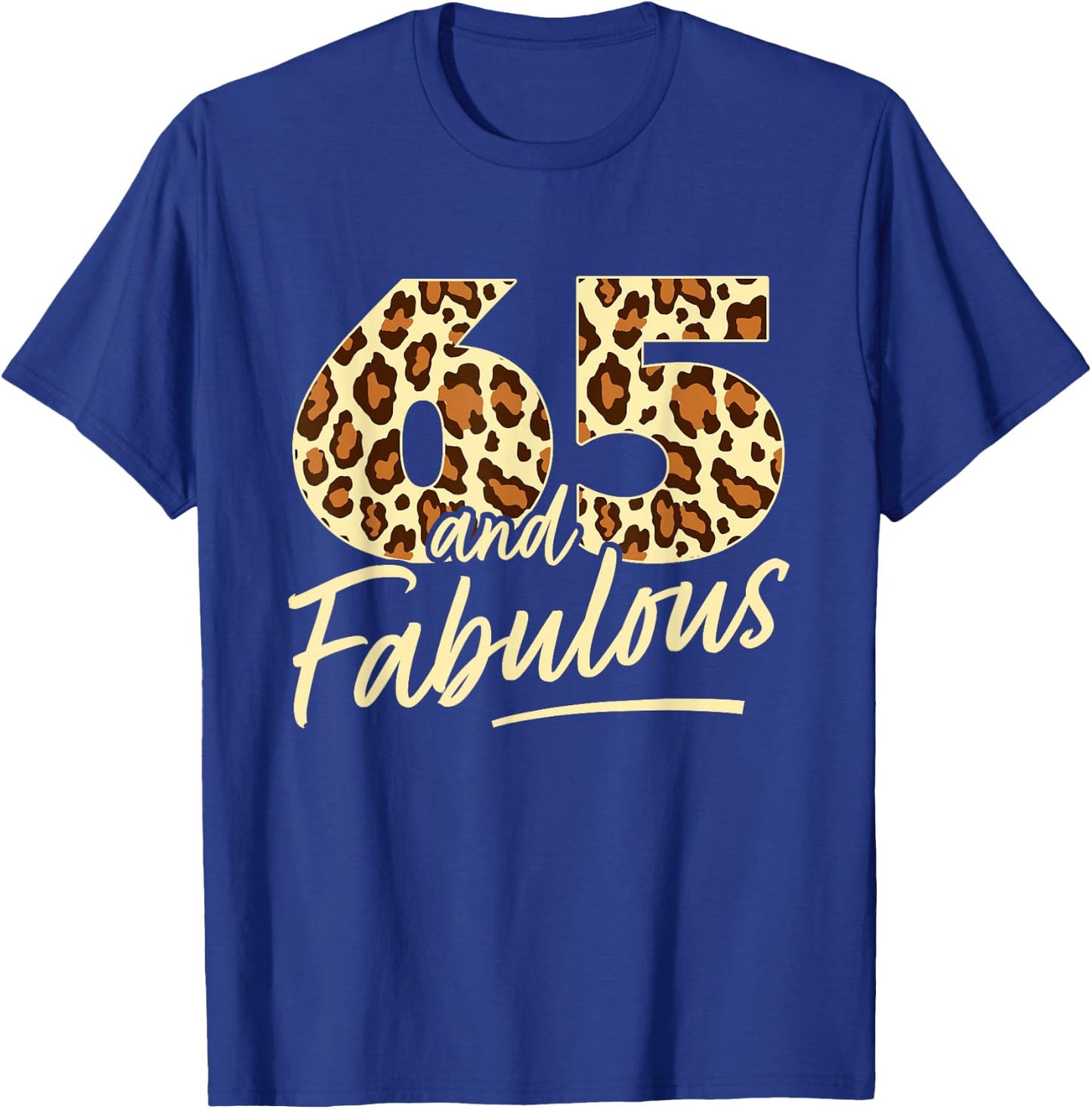 65 Year Woman Leopard Fabulous 65th Birthday T-Shirt - T-Shirt | Royal