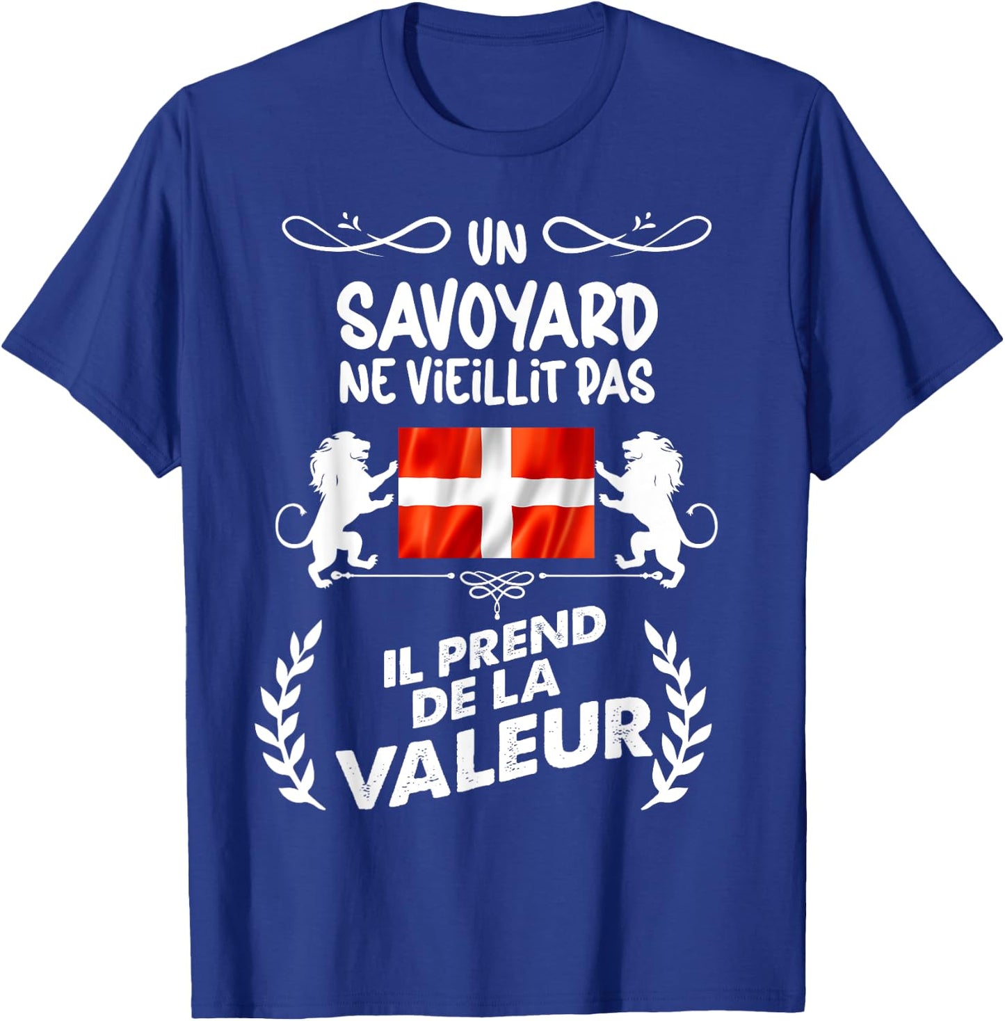Un Savoyard Ne Vieillit Pas Pride Savoie Humour Man T-Shirt - T-Shirt | Royal