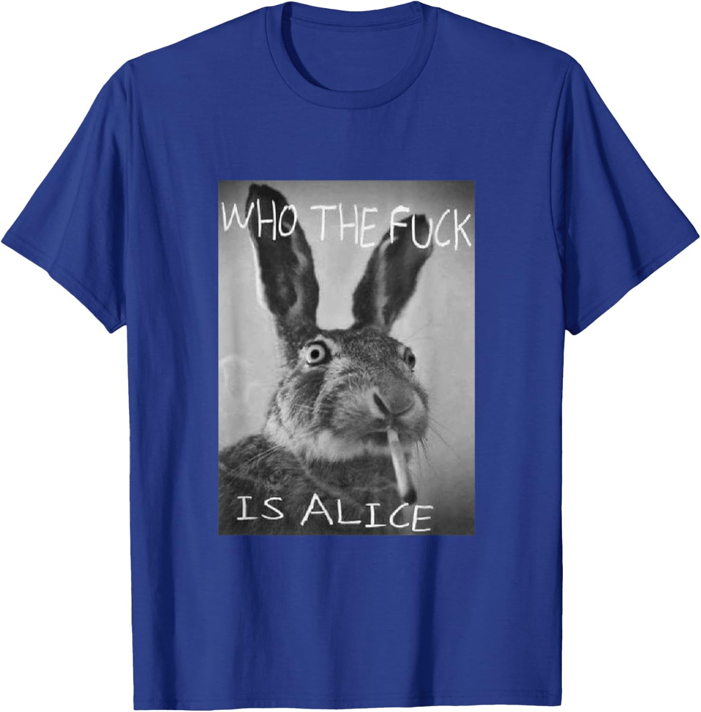 #snirt - Funny with rabbit on who is Alice? T-Shirt - T-Shirt | Royal