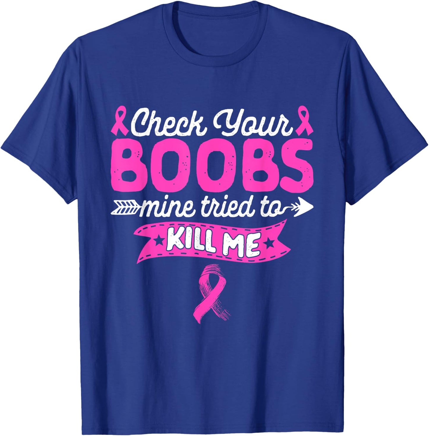 Check Your Boobs Breast Cancer Survivor Women Fighter T-Shirt - T-Shirt | Royal