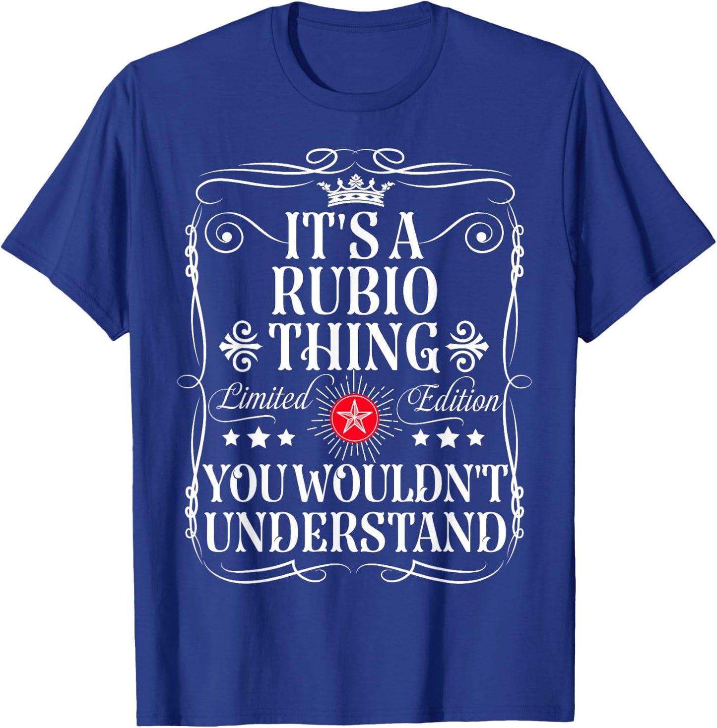 Rubio Name Its A Rubio Thing You Wouldn't Understand T-Shirt - T-Shirt | Royal
