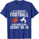 If It Involves Football And Wrestling Count Me In T-Shirt - T-Shirt | Royal