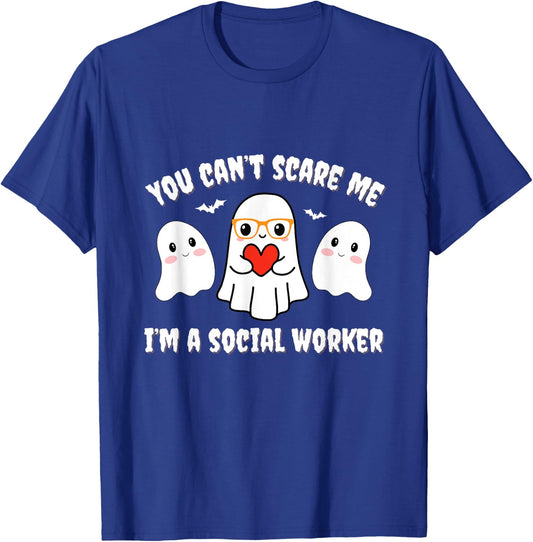 You Can’t Scare Me I’m a Social Worker Halloween Ghost Funny T-Shirt - T-Shirt | Royal