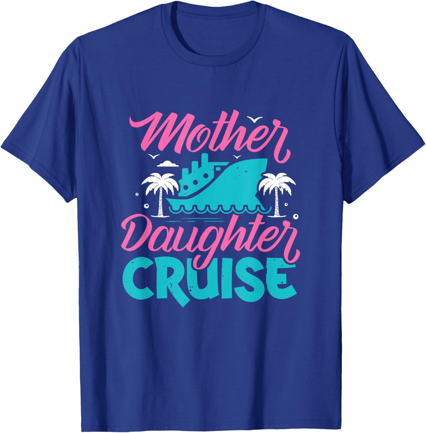 Mother Daughter Cruise Travel Family Vacation Traveler , Black T-Shirt - T-Shirt | Royal