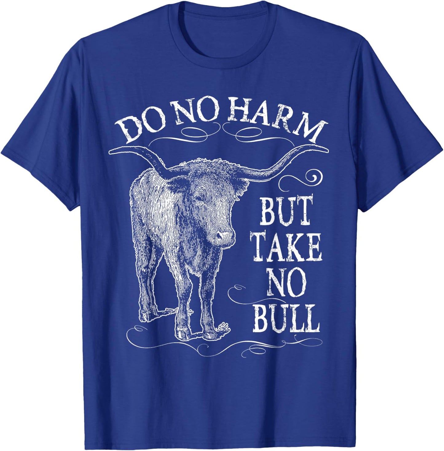 Do No Harm But Take No Bull Gift Dad Mom Wife Nana T-Shirt - T-Shirt | Royal