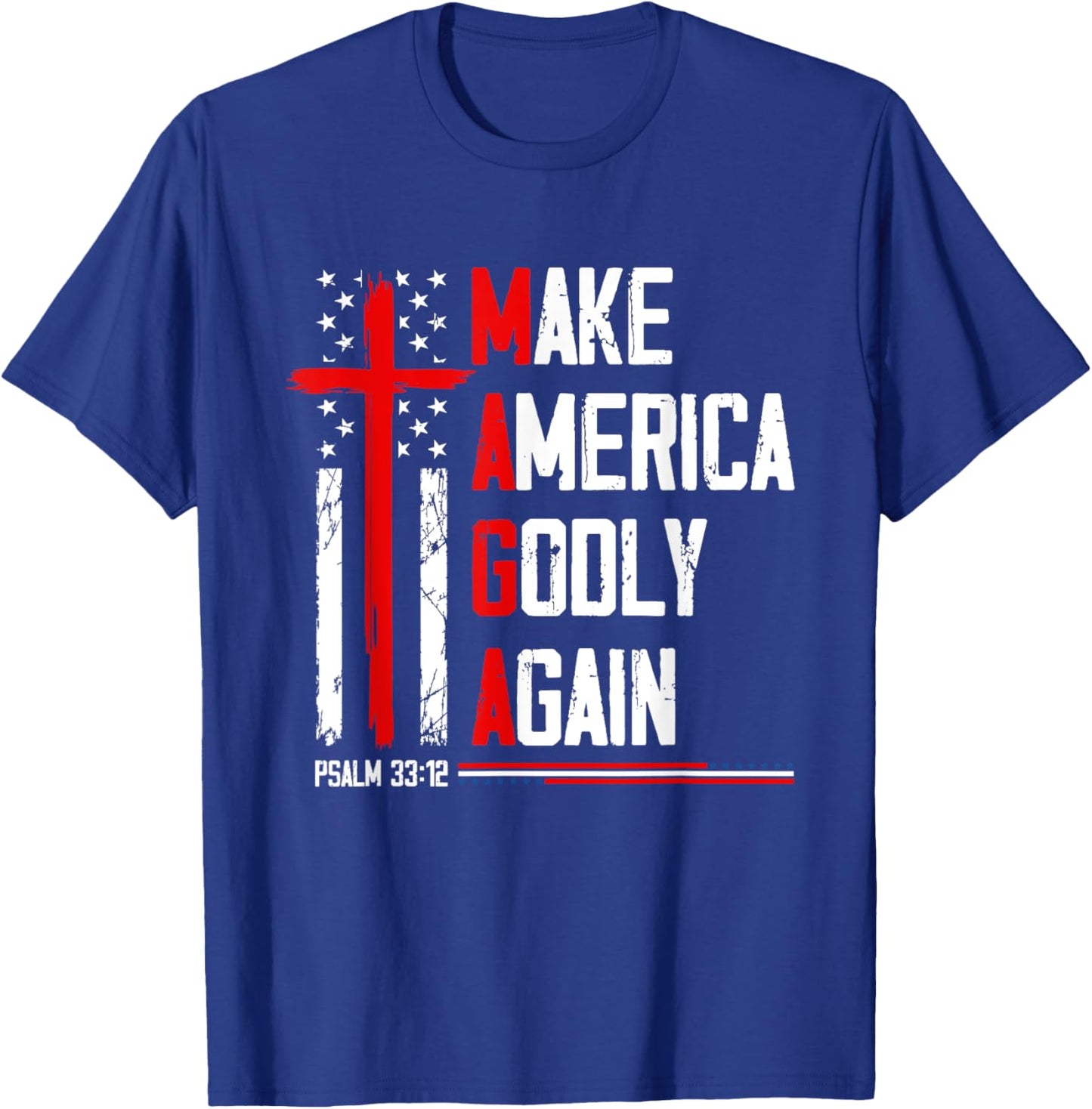 Jesus Make America Godly Again Psalm 33 12 Patriot Christian T-Shirt - T-Shirt | Royal