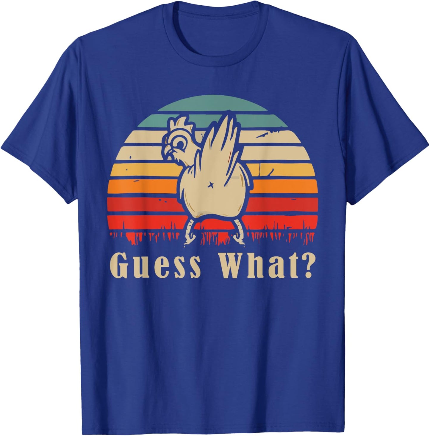 Guess What Chicken Butt Funny Chicken Meme Chicken Lovers T-Shirt - T-Shirt | Royal