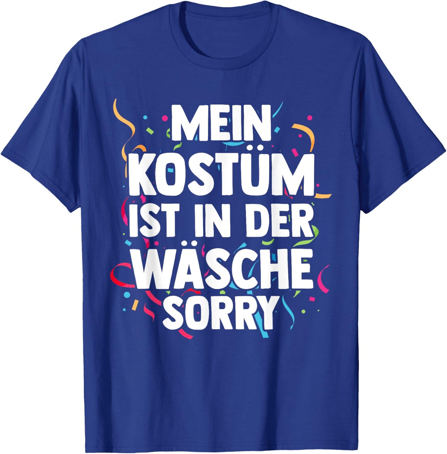Mein Kostüm ist in der Wäsche Fancy Dress Carnival , black T-Shirt - T-Shirt | Royal